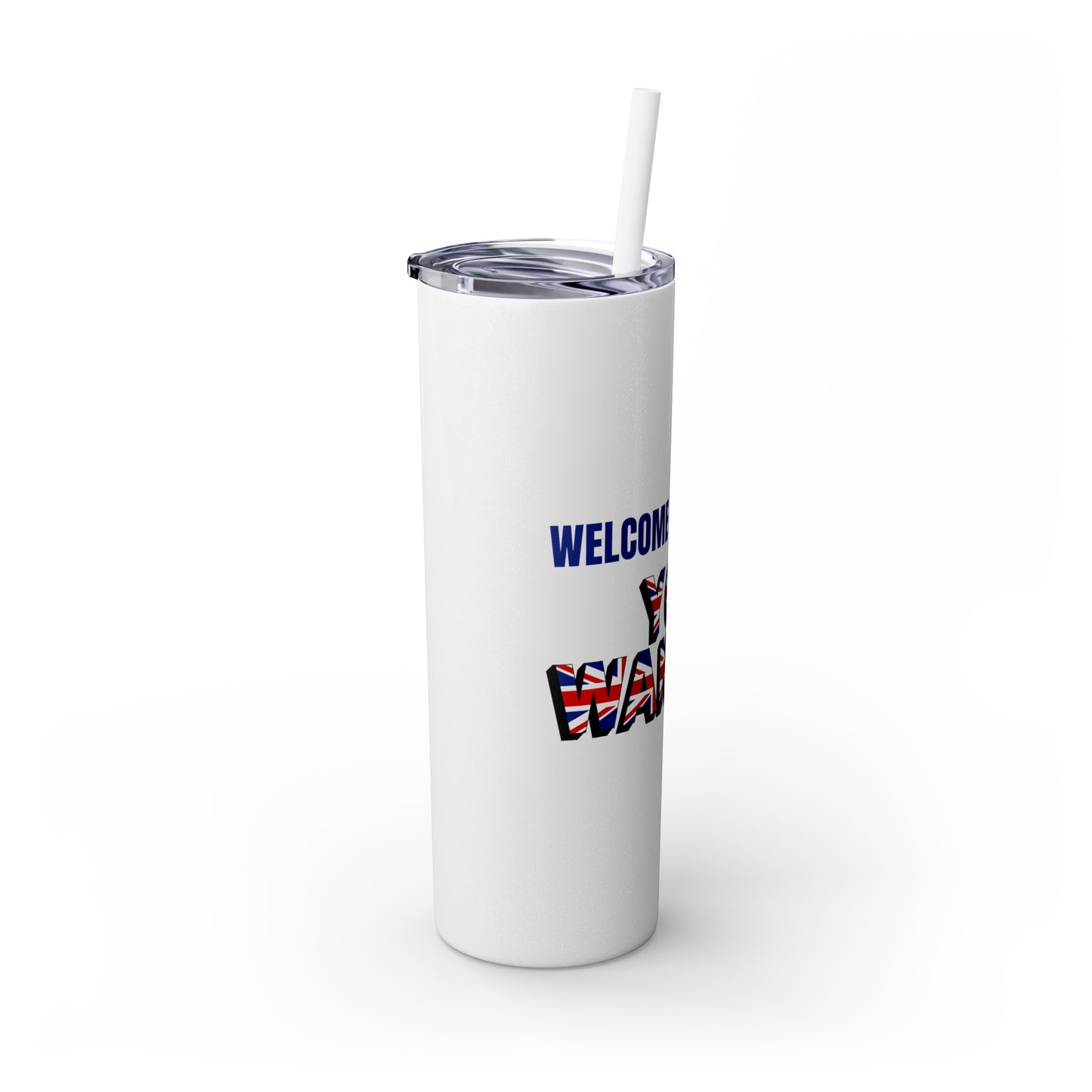 Welcome to the UK You Wanker - Skinny Stainless Steel Tumbler with Straw, 20oz