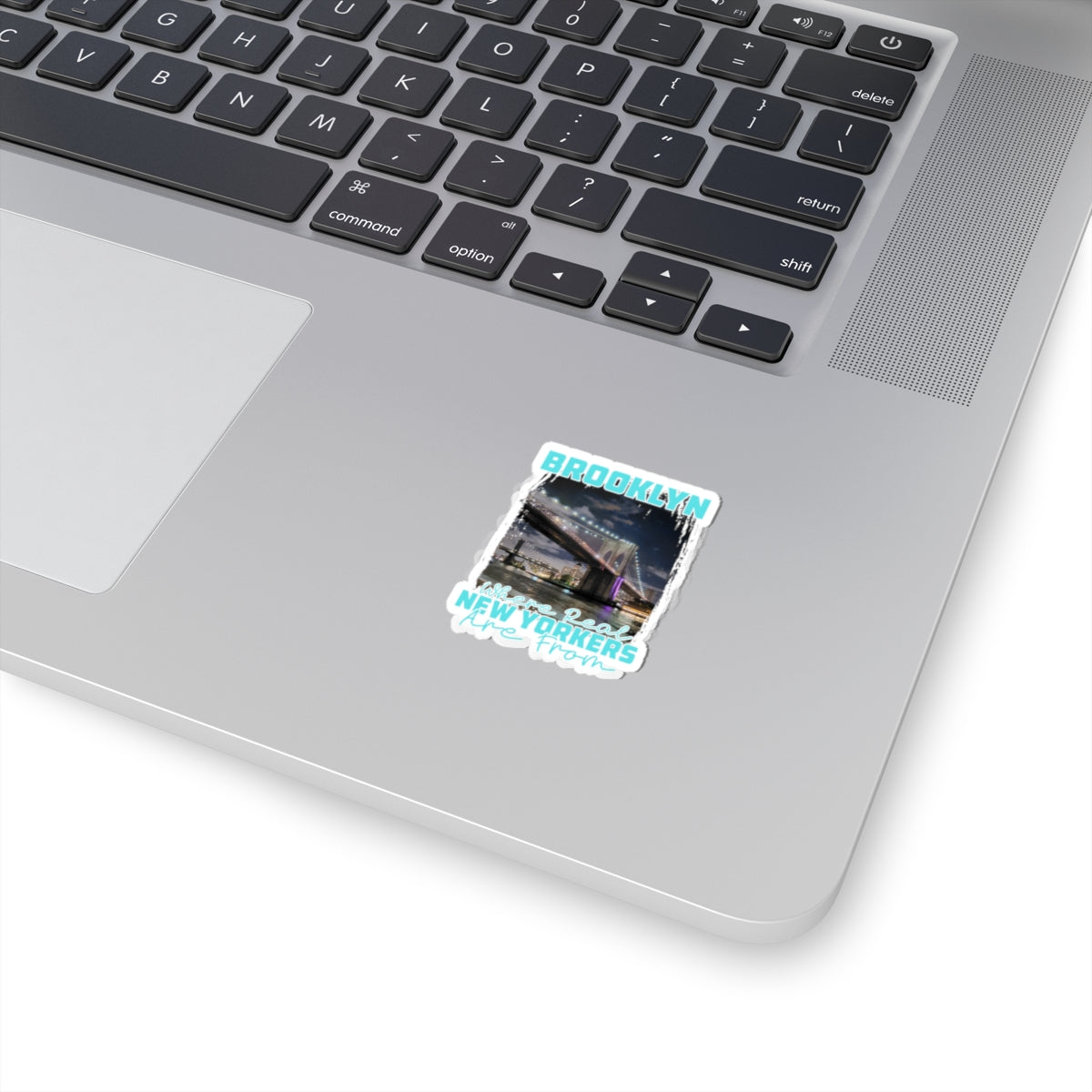 Brooklyn, where real New Yorkers are from Kiss-Cut Stickers