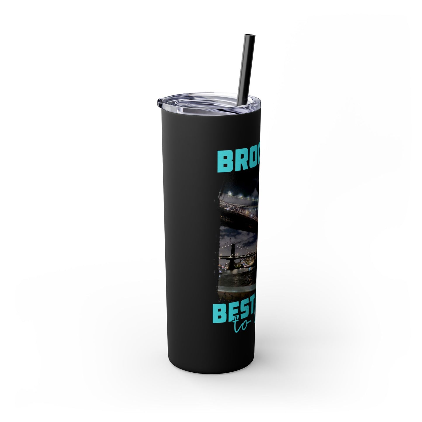 Brooklyn Best Place to Live Skinny Stainless Steel Tumbler with Straw, 20oz