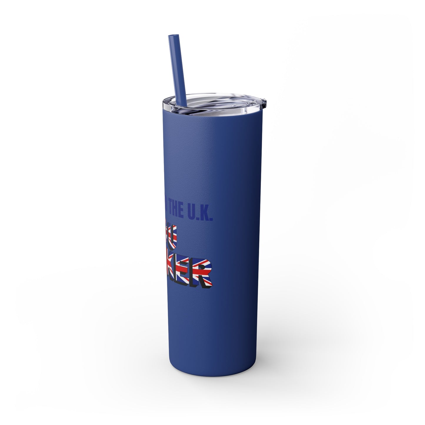 Welcome to the UK You Wanker - Skinny Stainless Steel Tumbler with Straw, 20oz