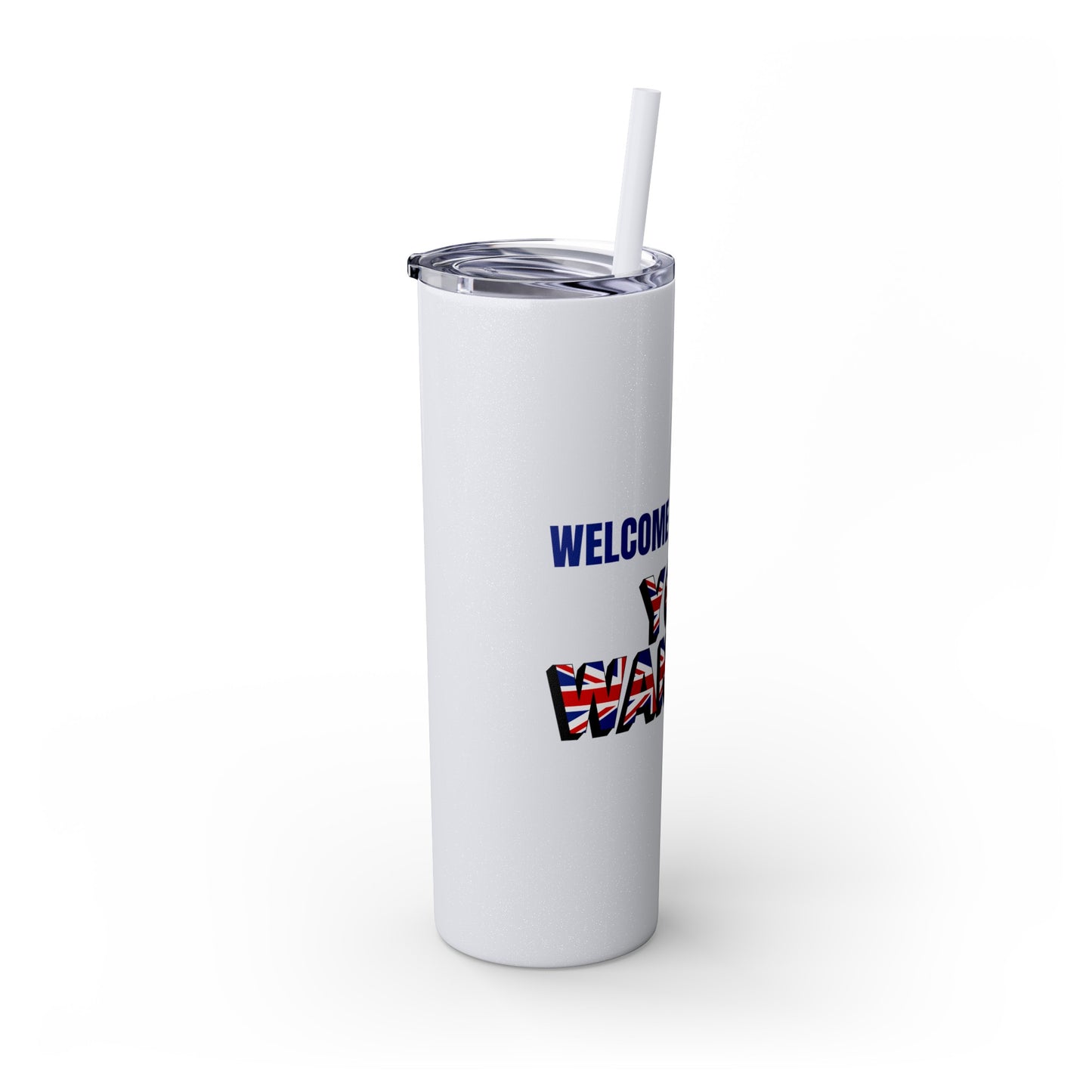 Welcome to the UK You Wanker - Skinny Stainless Steel Tumbler with Straw, 20oz