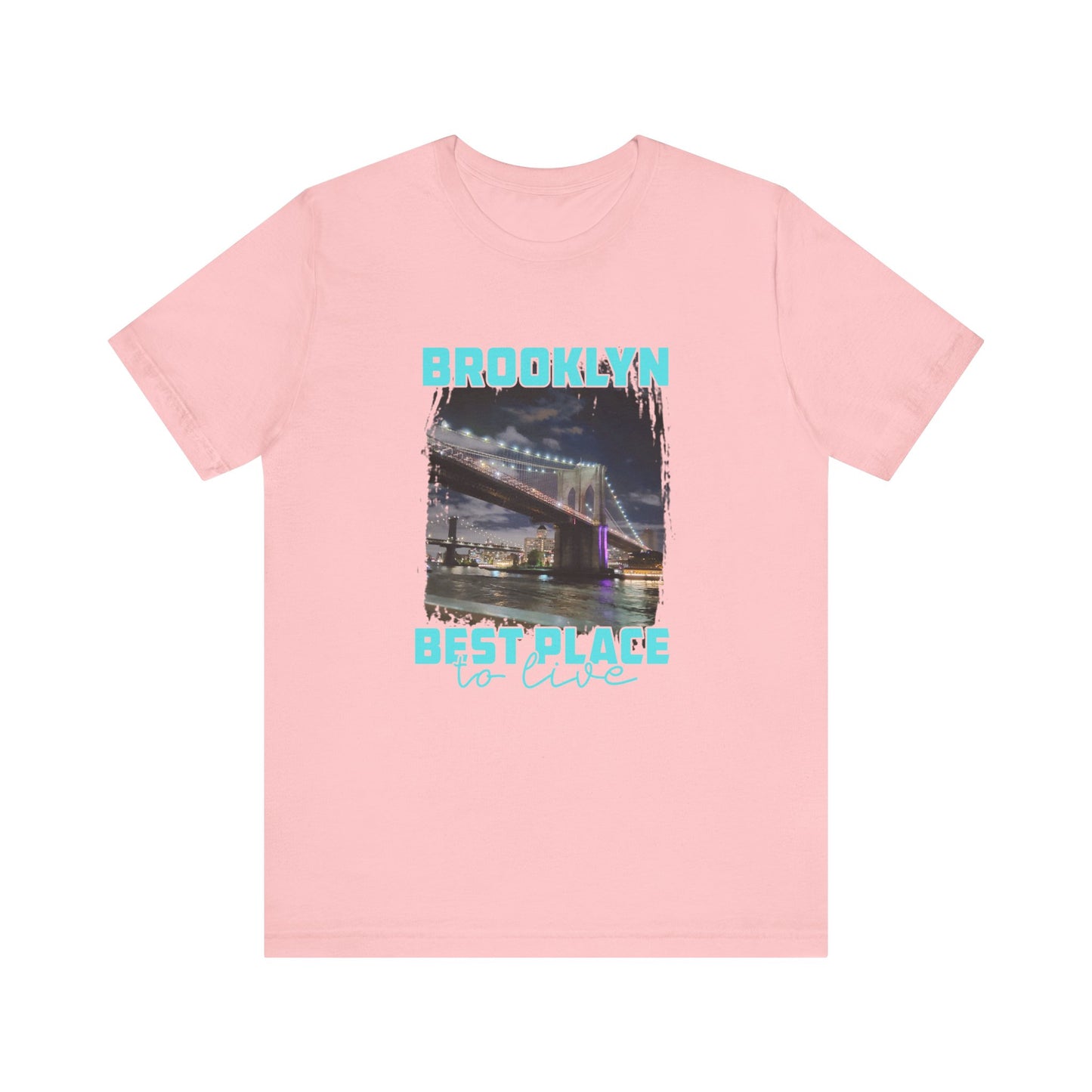 Brooklyn Best place to live Unisex Short Sleeve Tee