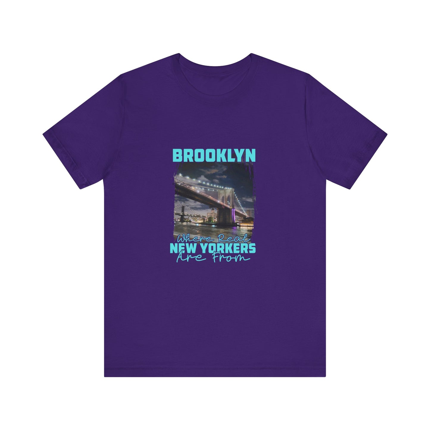 Brooklyn, where real New Yorkers are from Unisex Short Sleeve Tee