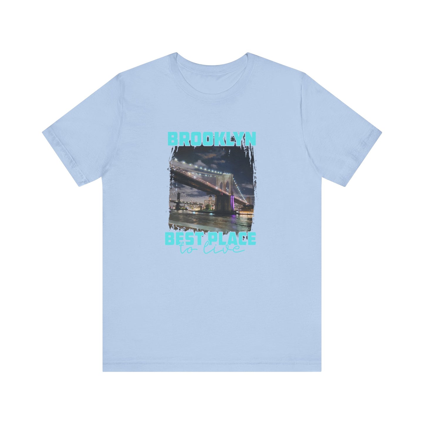 Brooklyn Best place to Live Unisex Jersey Short Sleeve Tee