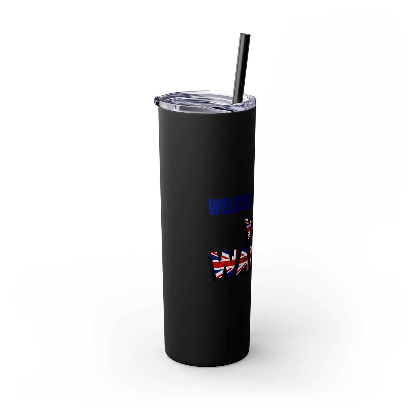 Welcome to the UK You Wanker - Skinny Stainless Steel Tumbler with Straw, 20oz