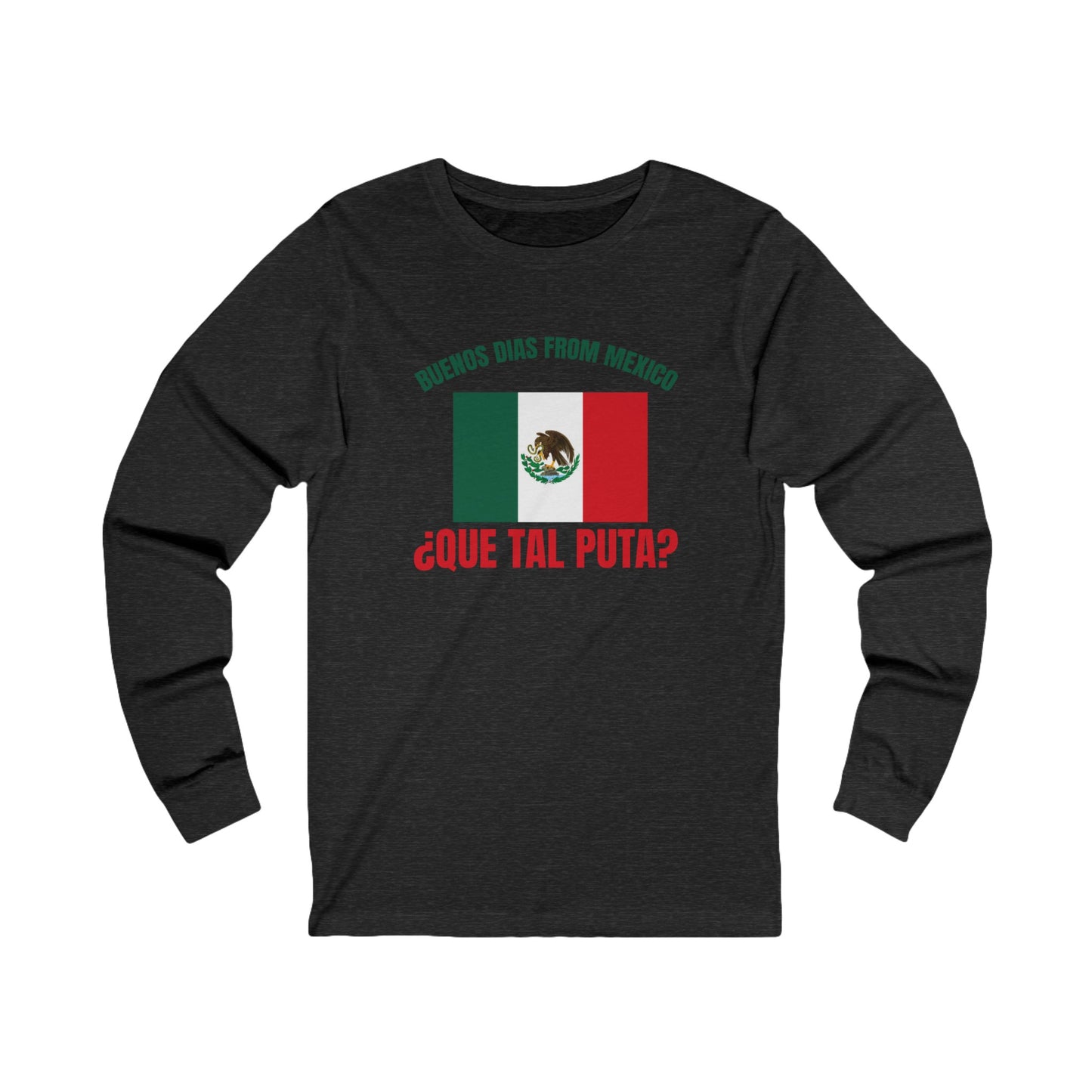 Buenos Dias from Mexico Unisex 100% cotton Long Sleeve Tee