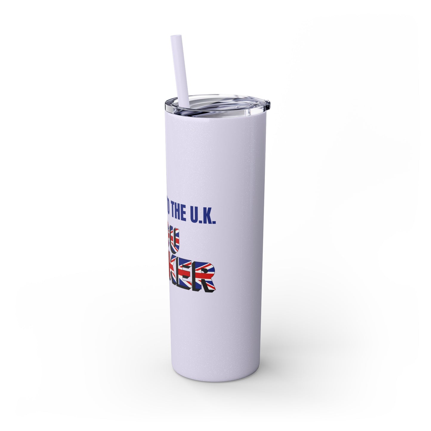 Welcome to the UK You Wanker - Skinny Stainless Steel Tumbler with Straw, 20oz
