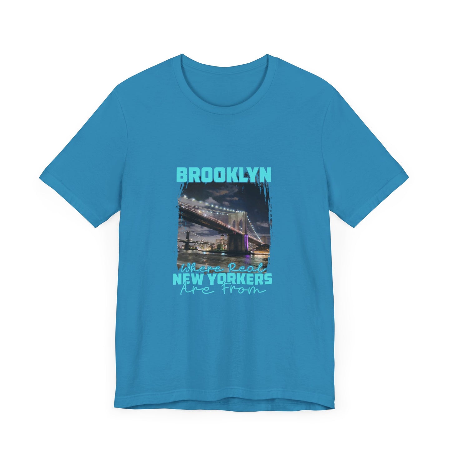 Brooklyn, where real New Yorkers are from Unisex Short Sleeve Tee