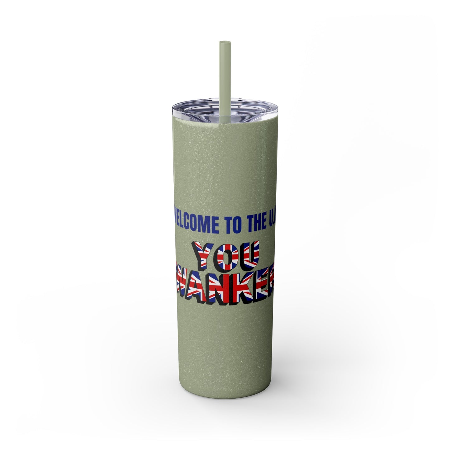 Welcome to the UK You Wanker - Skinny Stainless Steel Tumbler with Straw, 20oz