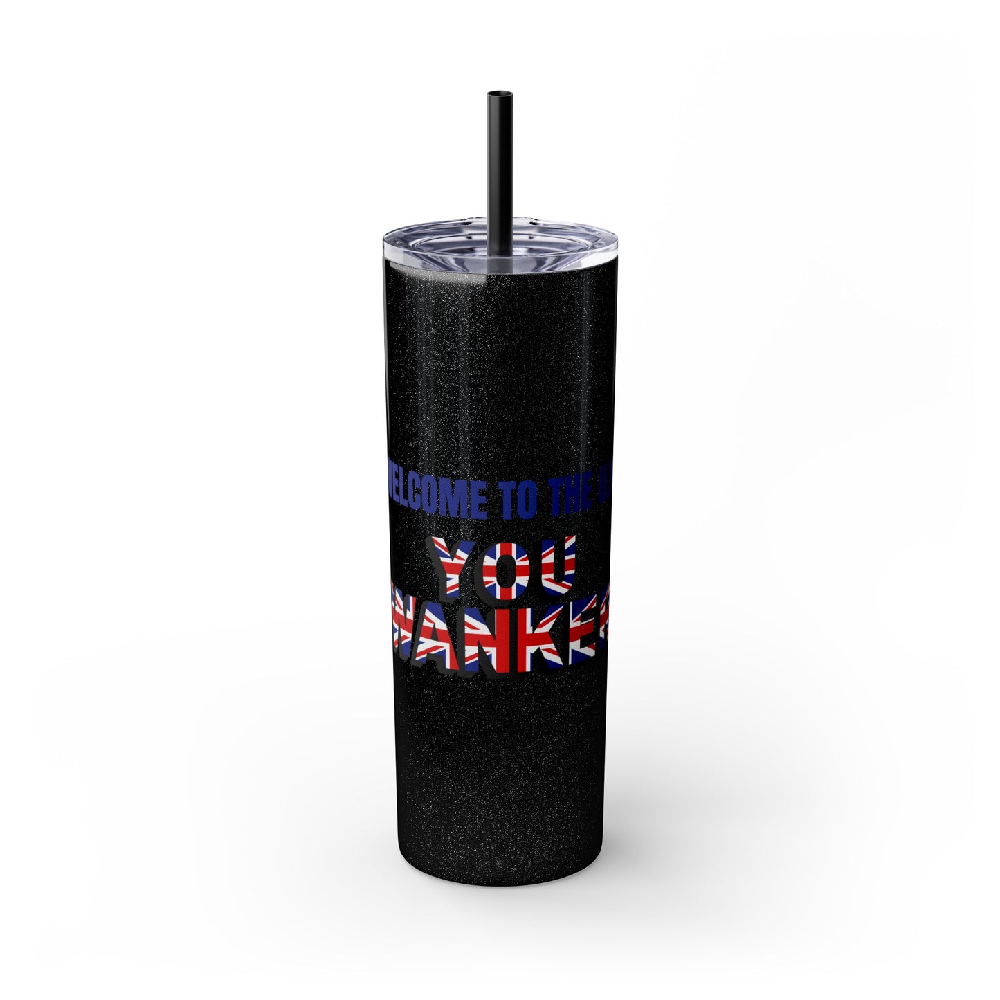 Welcome to the UK You Wanker - Skinny Stainless Steel Tumbler with Straw, 20oz