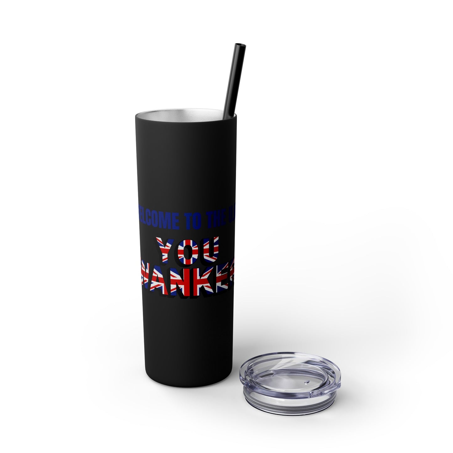 Welcome to the UK You Wanker - Skinny Stainless Steel Tumbler with Straw, 20oz