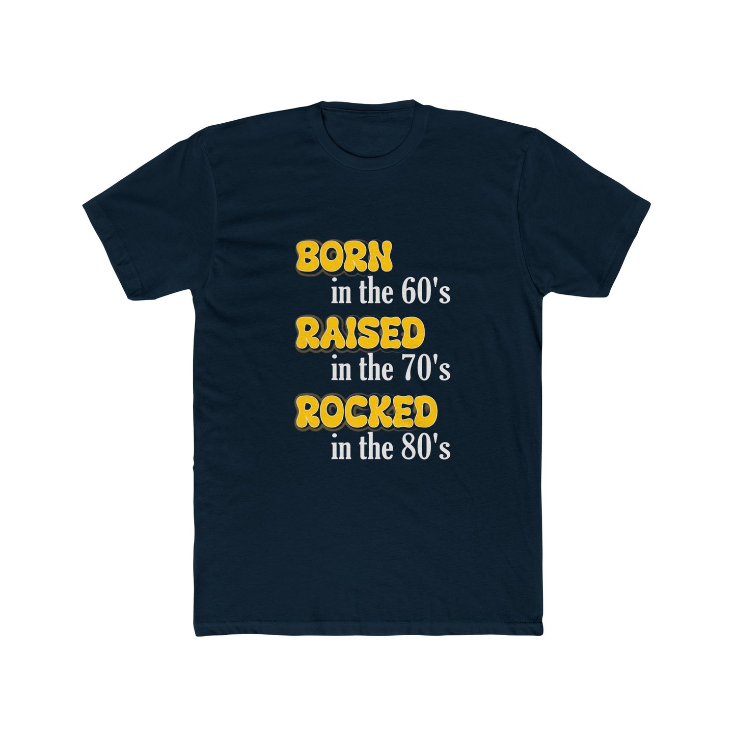 Born in the 60s yellow & white lettering Unisex Cotton Crew Tee