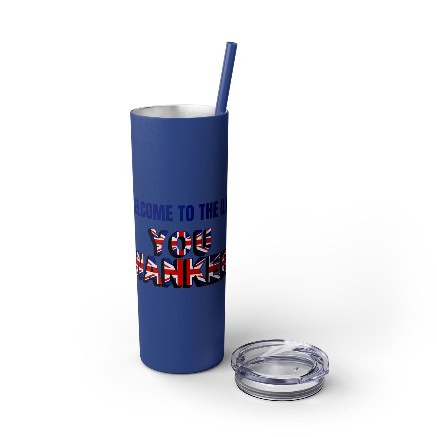 Welcome to the UK You Wanker - Skinny Stainless Steel Tumbler with Straw, 20oz