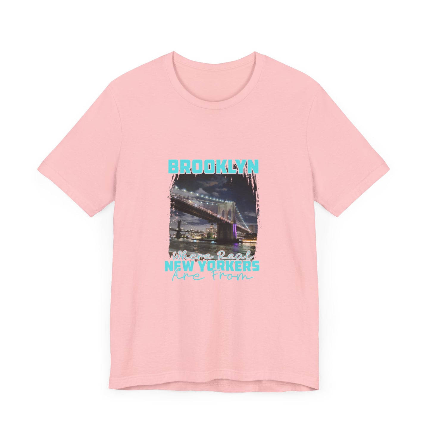 Brooklyn, where real New Yorkers are from Unisex Short Sleeve Tee