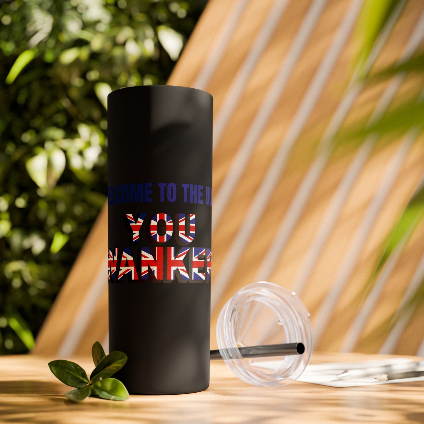 Welcome to the UK You Wanker - Skinny Stainless Steel Tumbler with Straw, 20oz