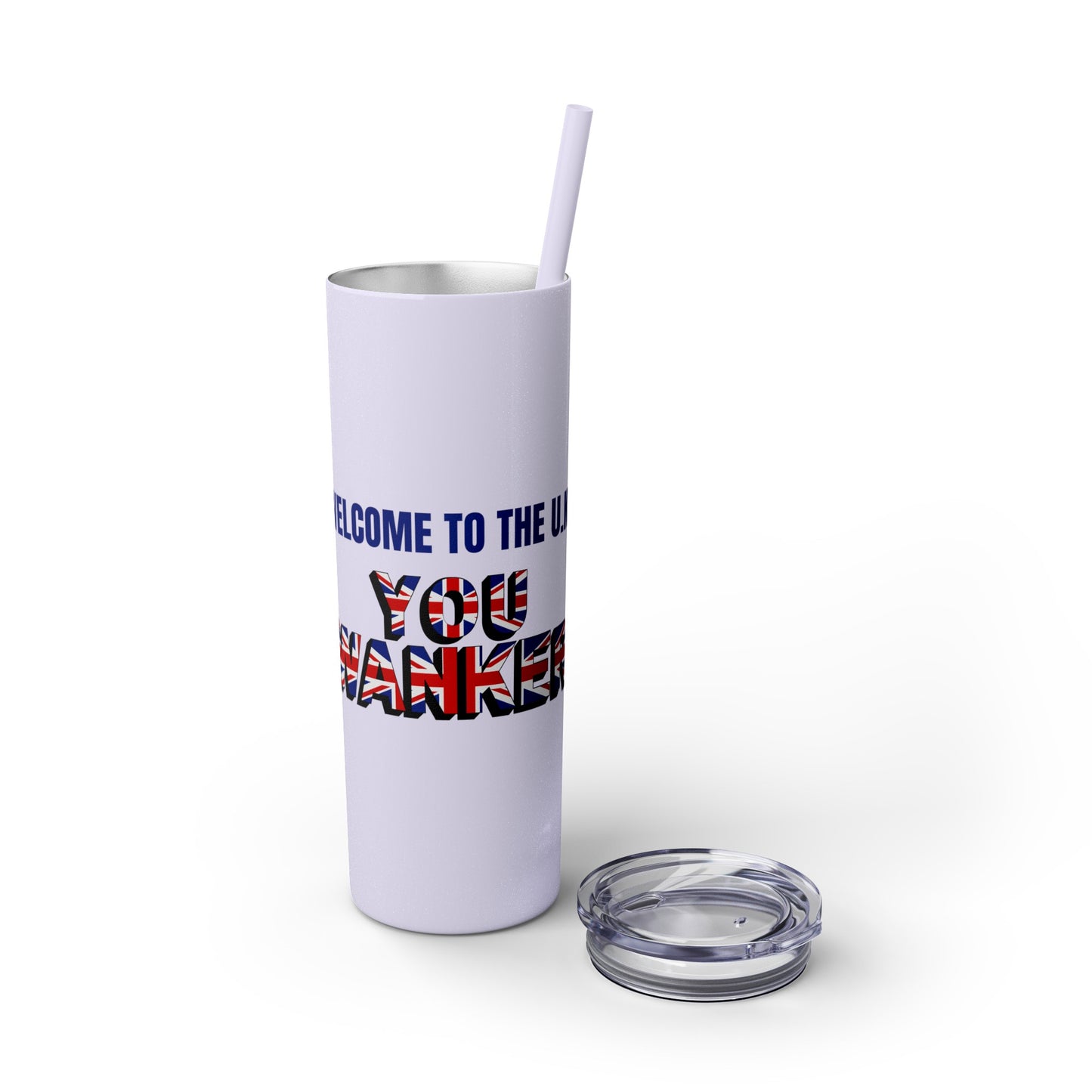 Welcome to the UK You Wanker - Skinny Stainless Steel Tumbler with Straw, 20oz