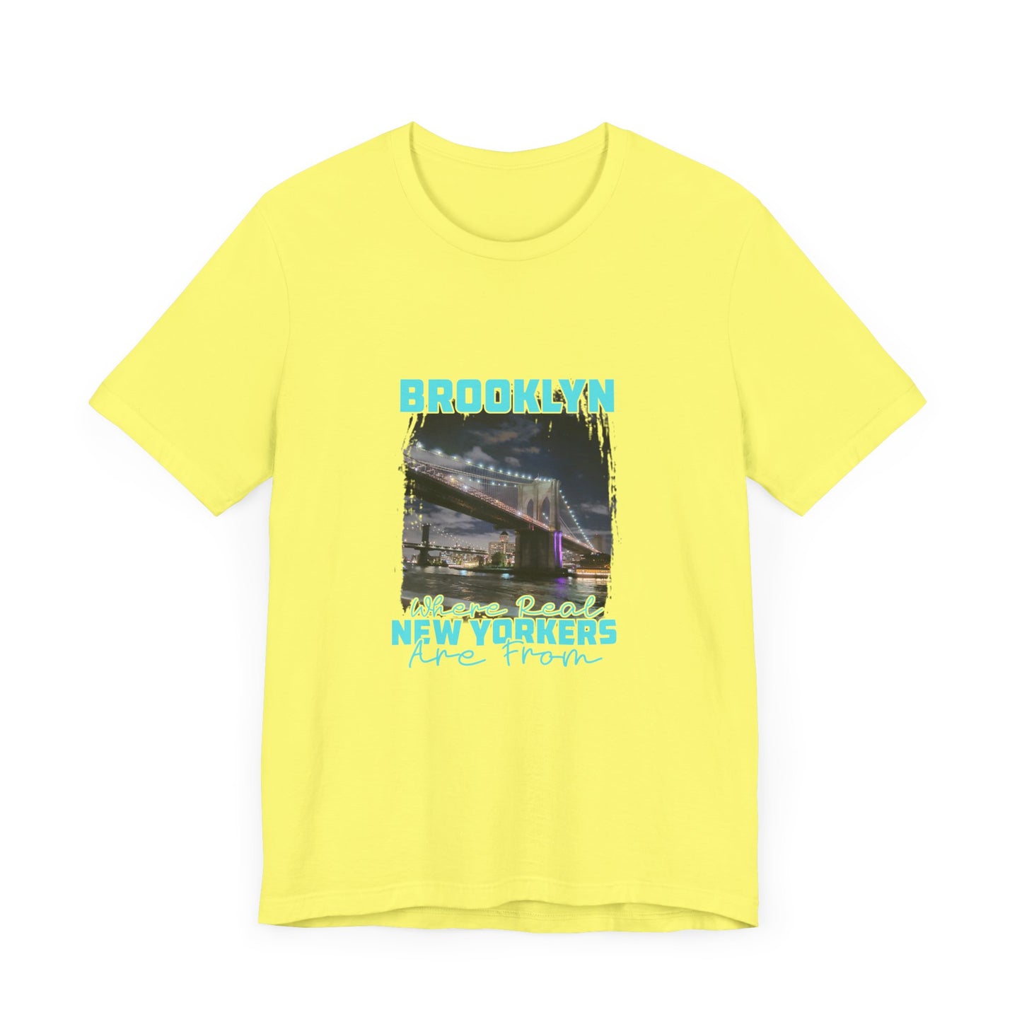 Brooklyn, where real New Yorkers are from Unisex Short Sleeve Tee