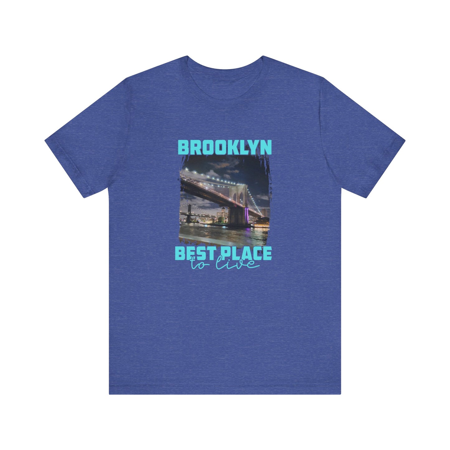 Brooklyn Best place to Live Unisex Jersey Short Sleeve Tee