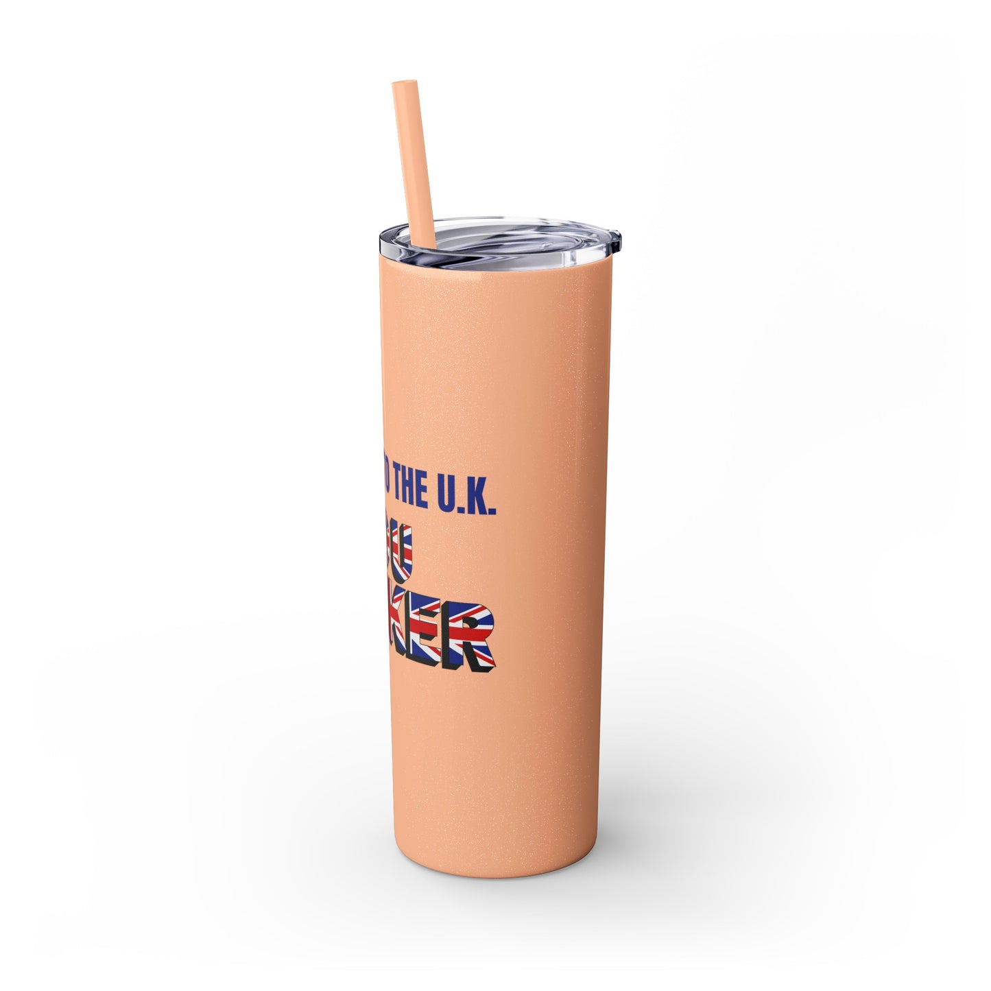 Welcome to the UK You Wanker - Skinny Stainless Steel Tumbler with Straw, 20oz