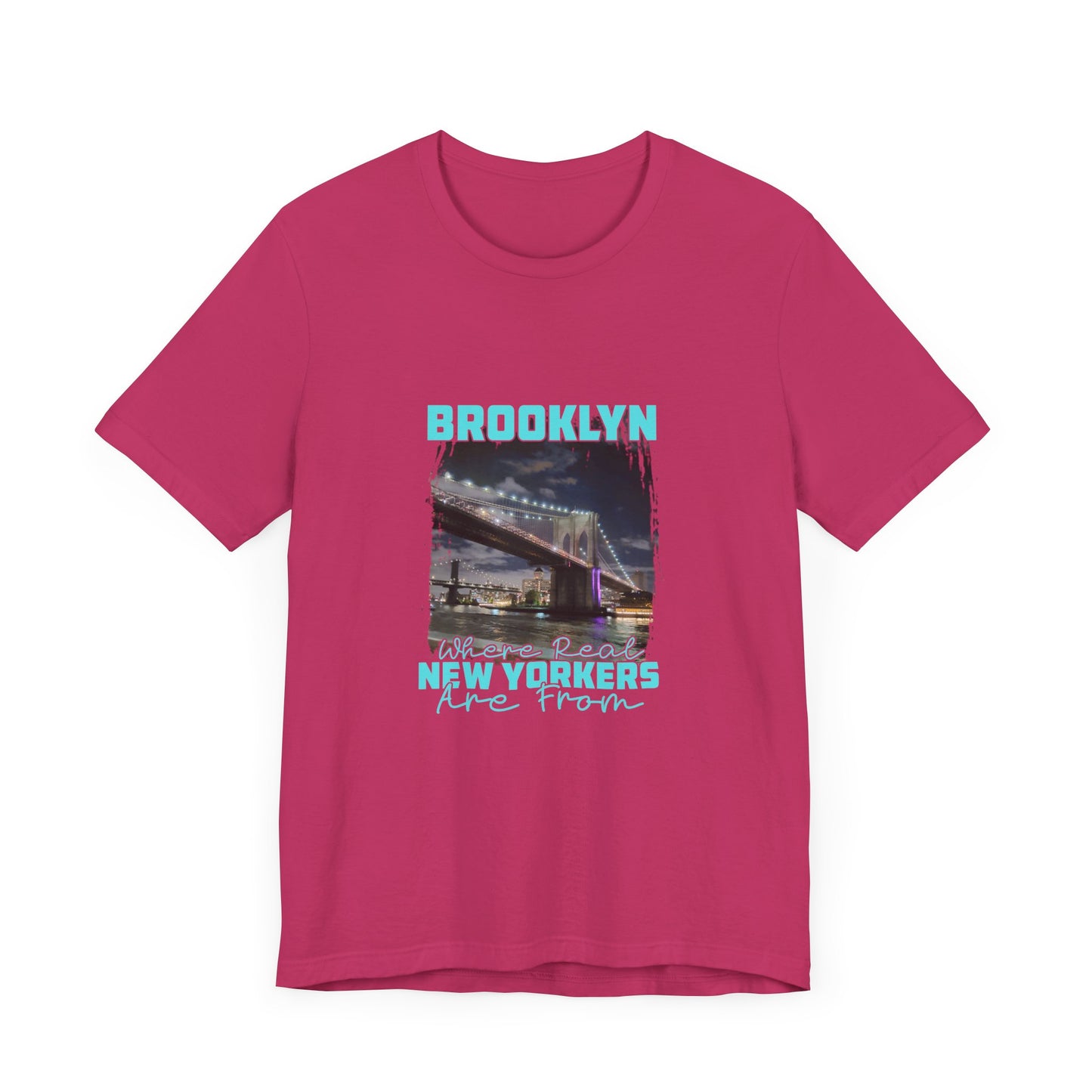 Brooklyn, where real New Yorkers are from Unisex Short Sleeve Tee