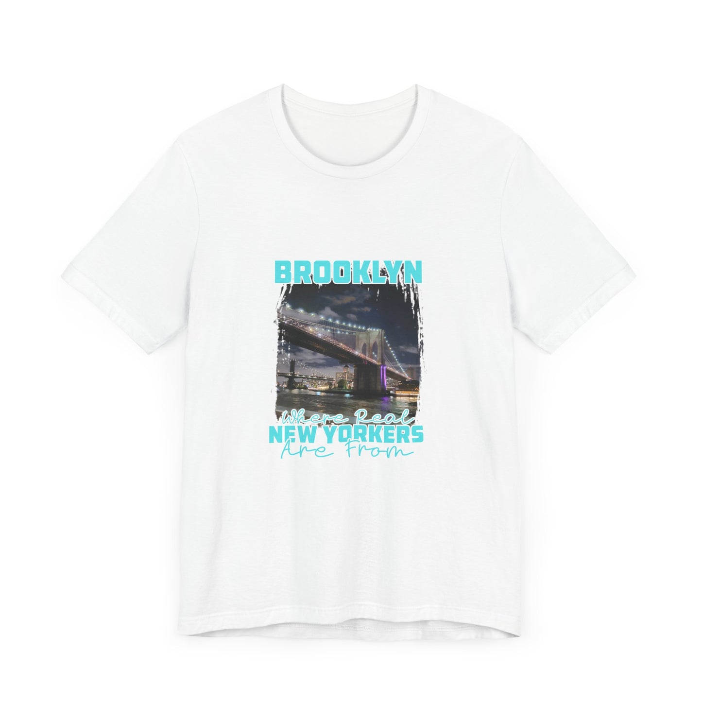 Brooklyn, where real New Yorkers are from Unisex Short Sleeve Tee