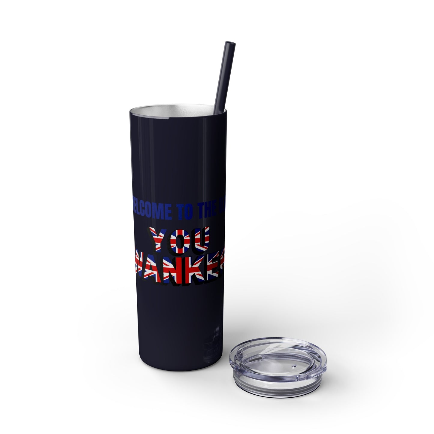 Welcome to the UK You Wanker - Skinny Stainless Steel Tumbler with Straw, 20oz