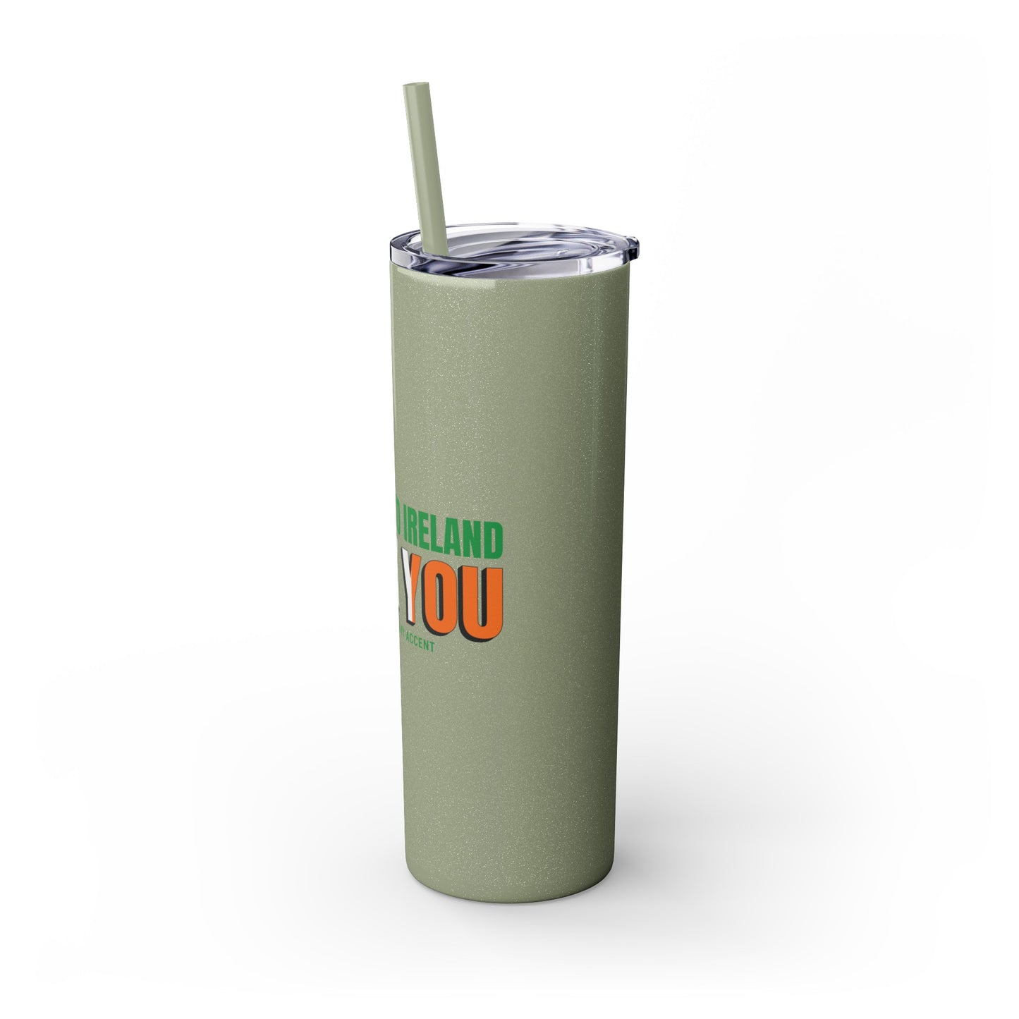 Welcome to Ireland- Fook You-  Skinny Stainless Steel Tumbler with Straw, 20oz