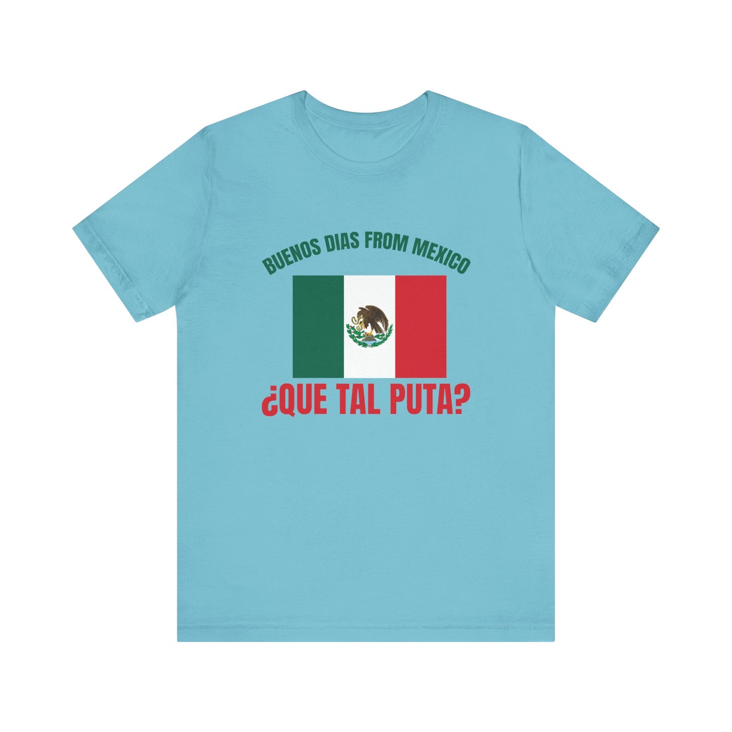 Buenos Dias from Mexico Unisex 100% cotton Short Sleeve Tee