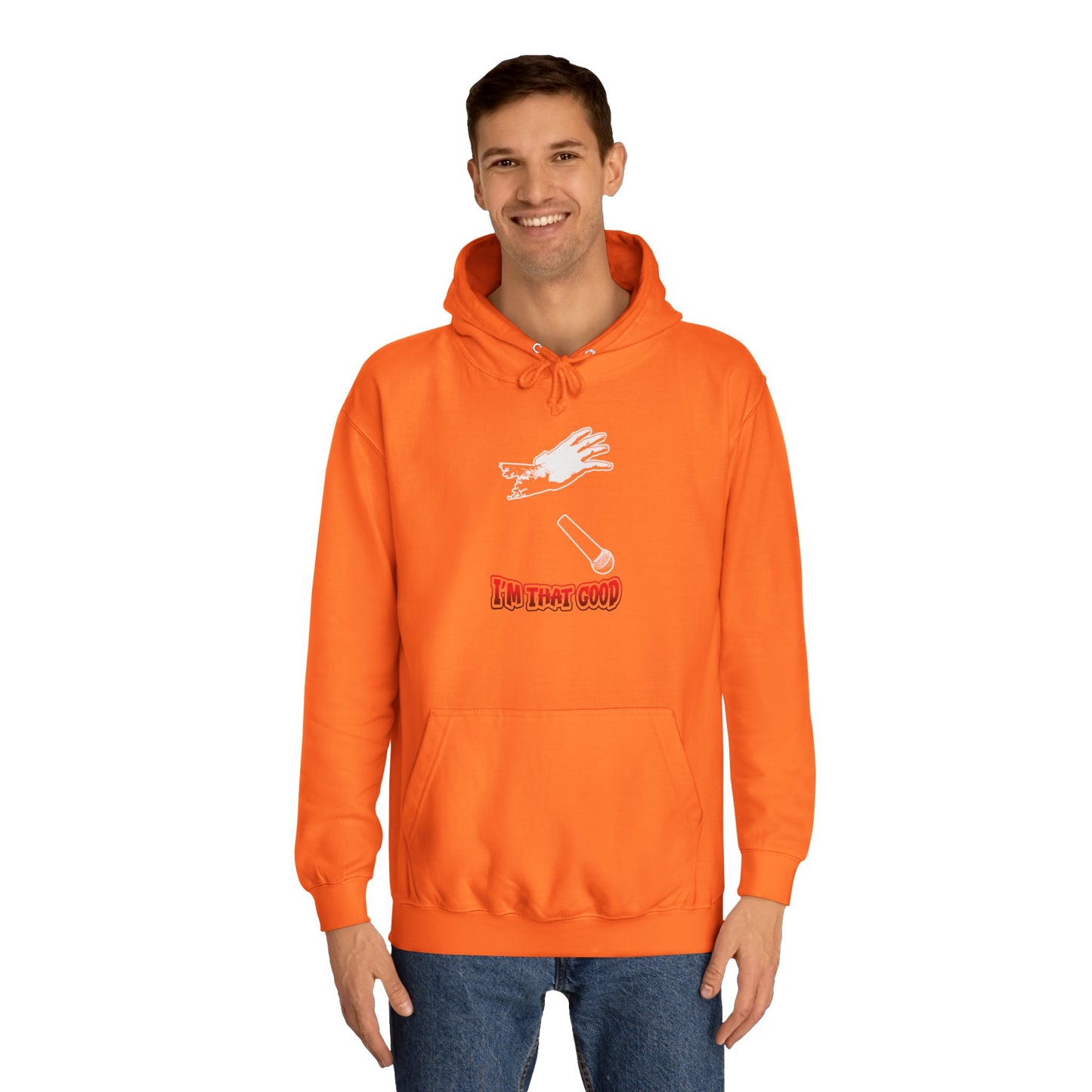 I'm that good Unisex College Hoodie- front placement