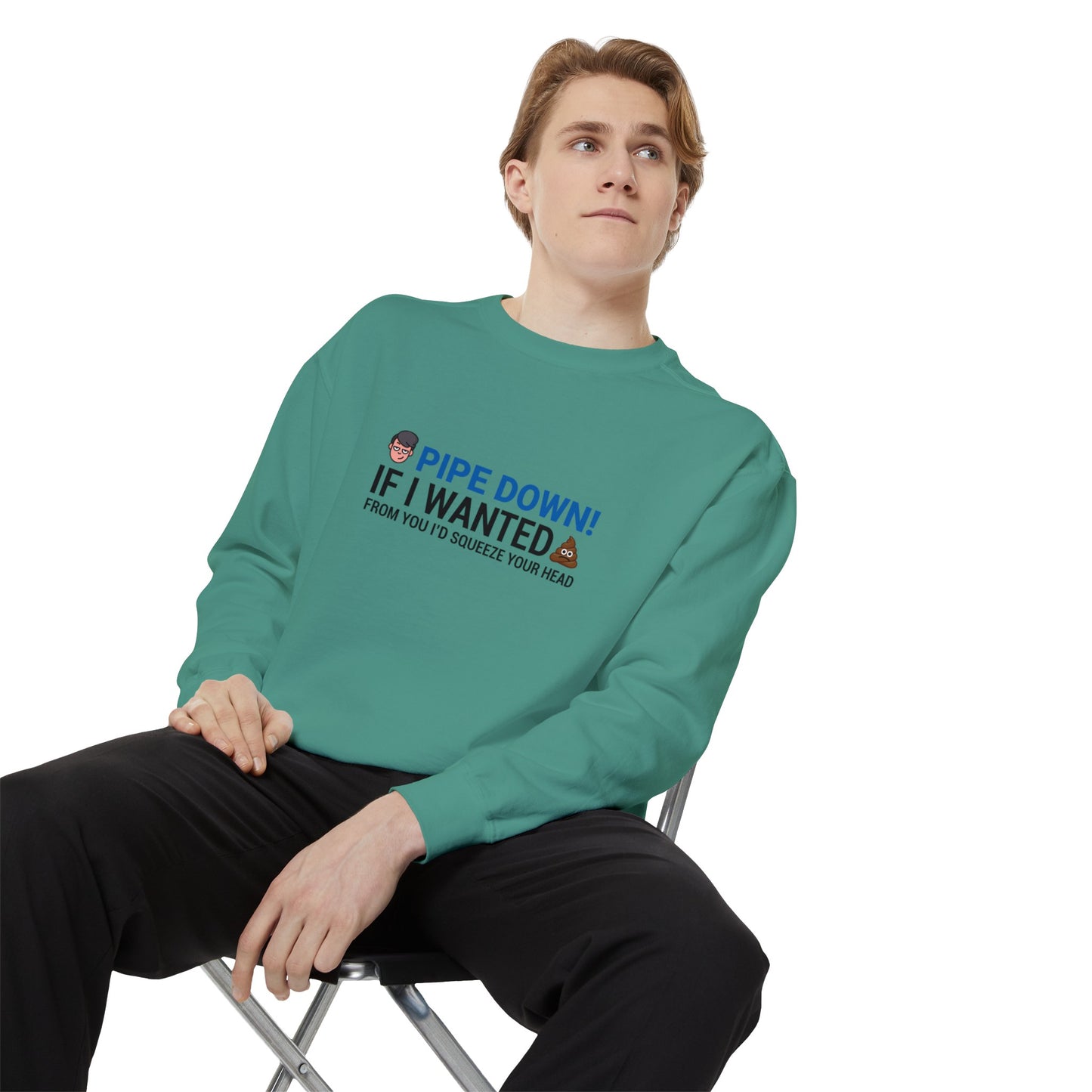 Pipe down  Unisex Garment-Dyed Sweatshirt