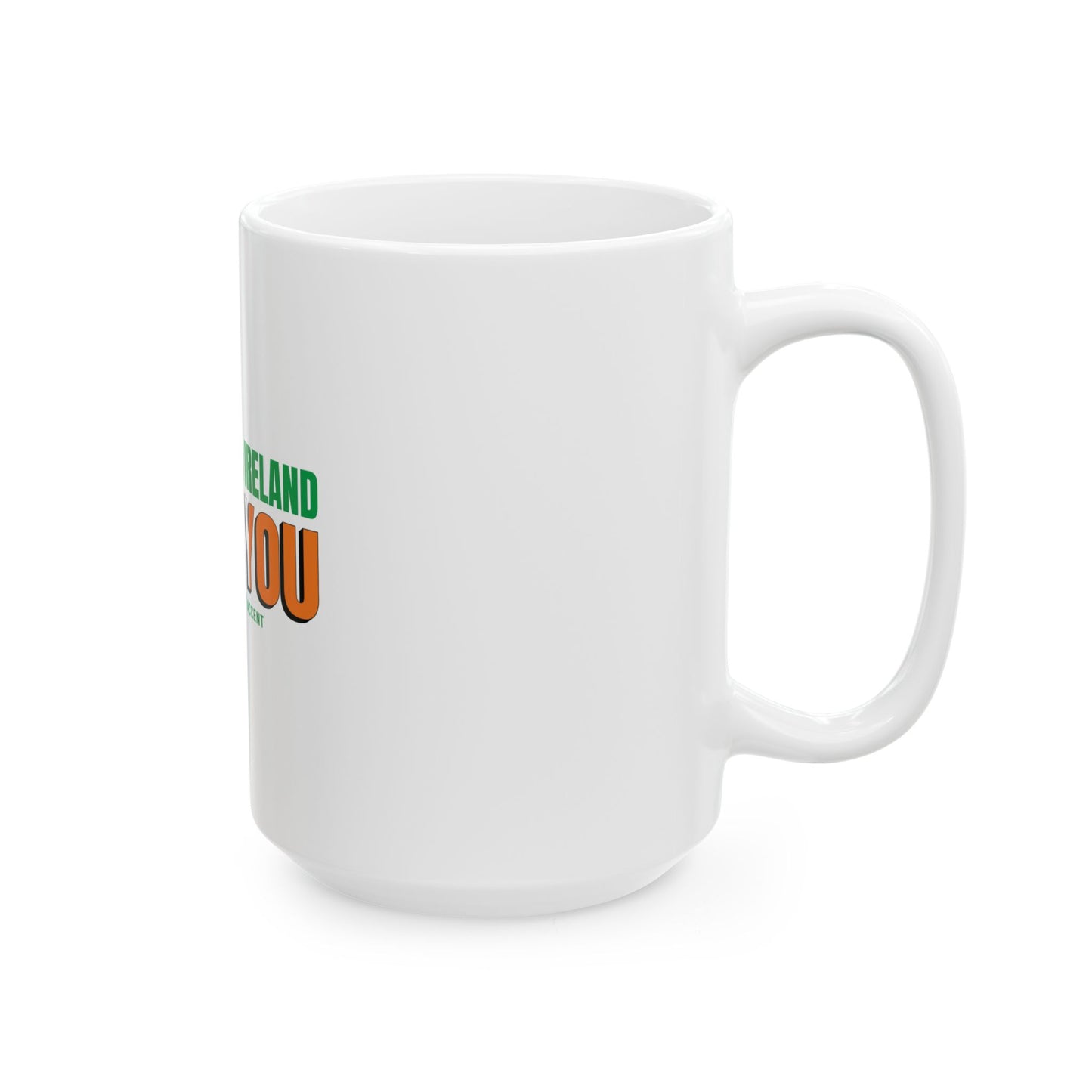 Welcome to Ireland   Fook You   Ceramic Mug, (11oz, 15oz)