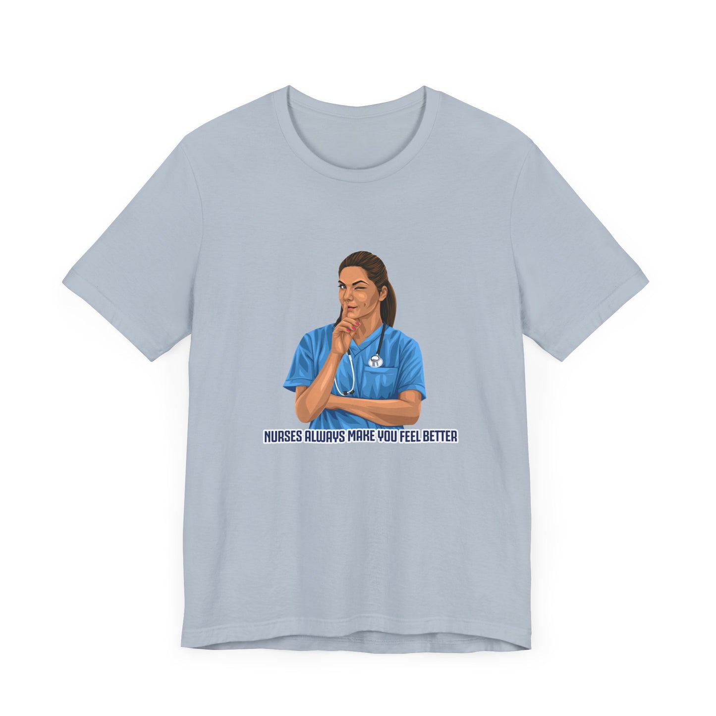 Nurses always make you feel better 100%  cotton Short Sleeve Tee