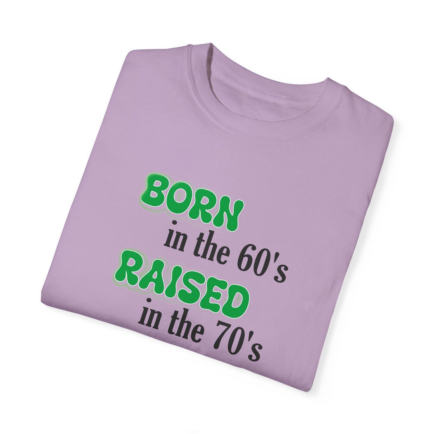 Born in the 60s Green lettered Unisex Garment-Dyed T-shirt