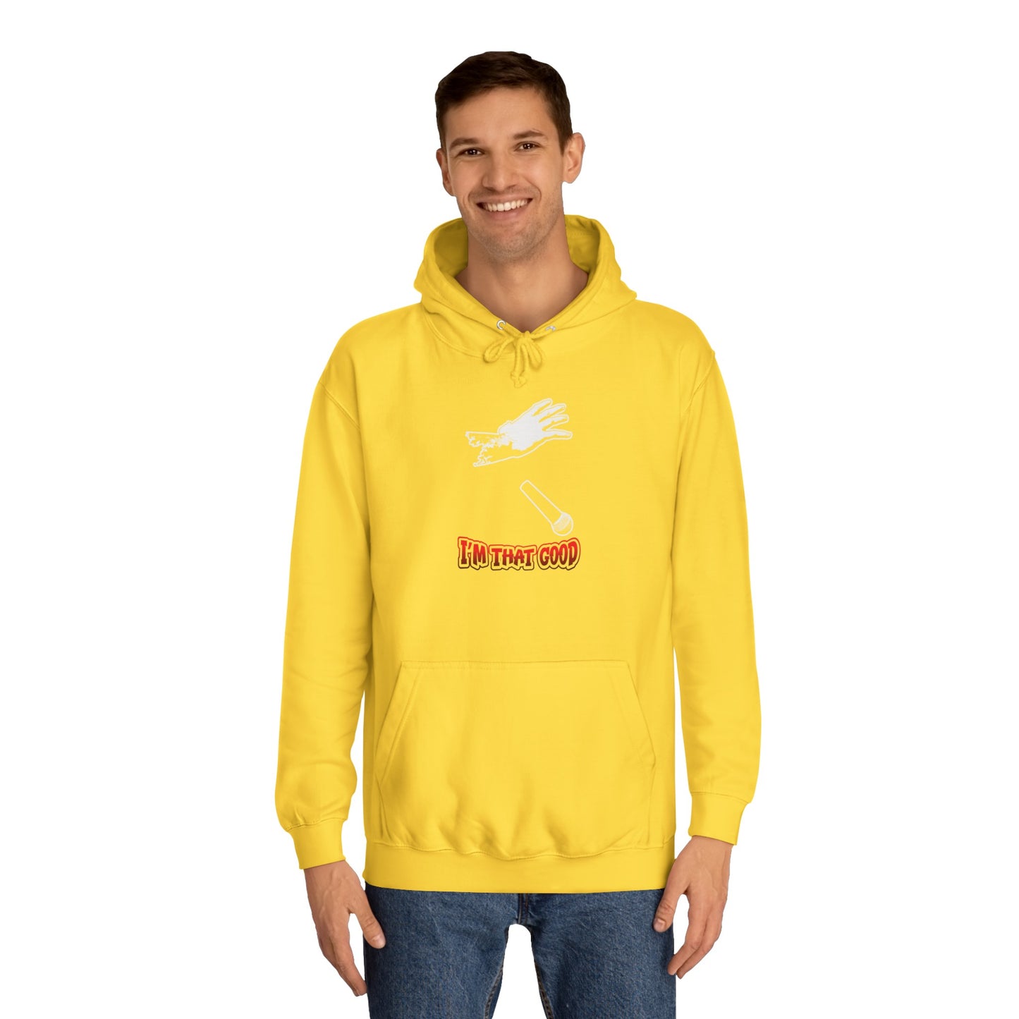 I'm that good Unisex College Hoodie- front placement