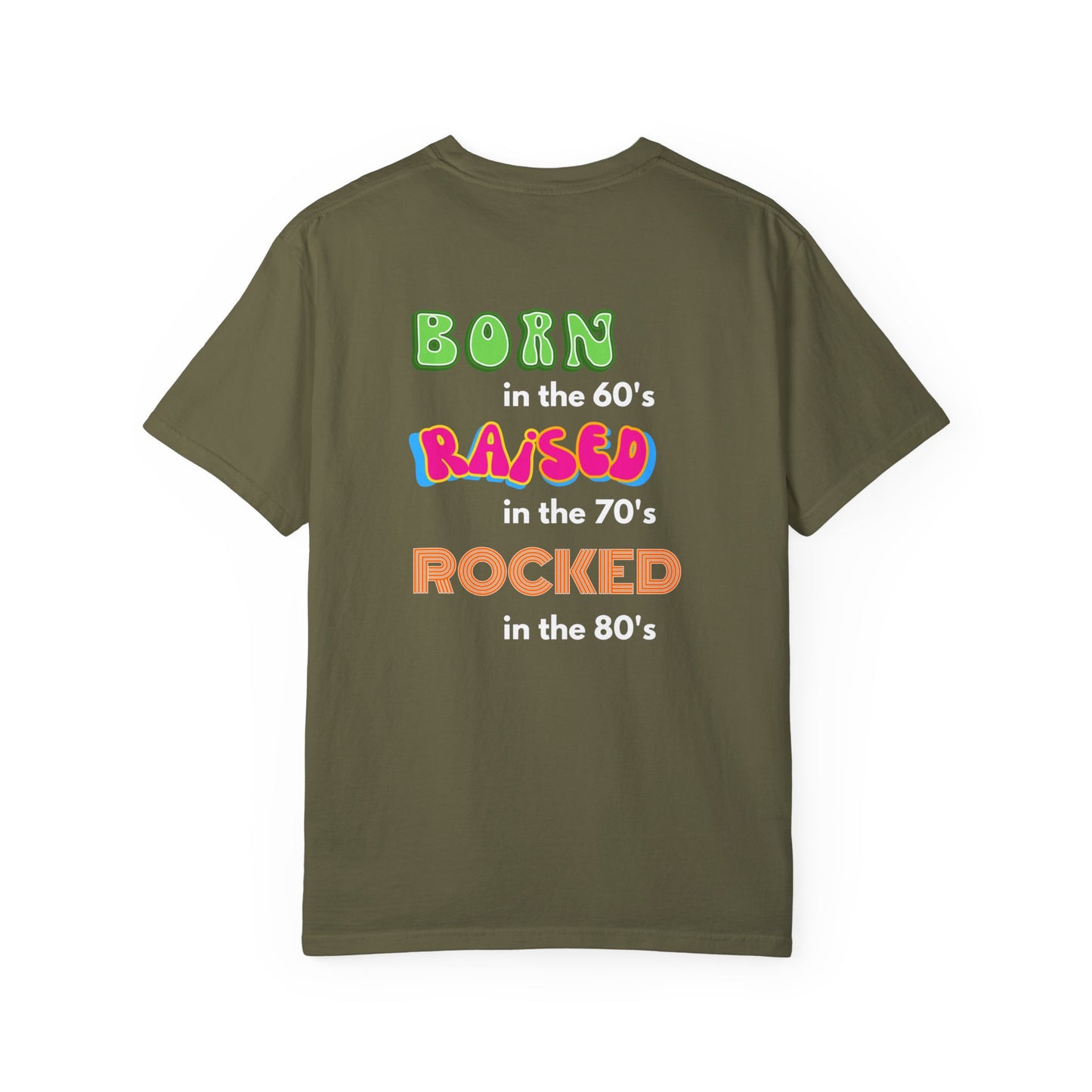 Born in the 60's Multicolored Design on Back  Unisex Garment-Dyed T-shirt