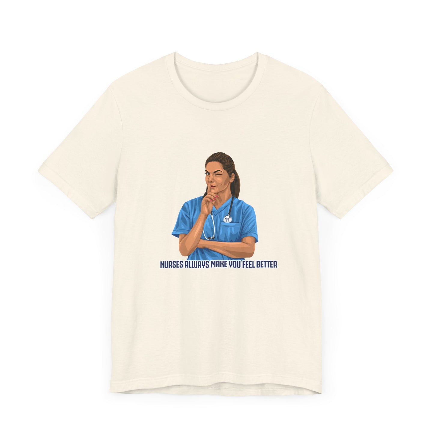 Nurses always make you feel better 100%  cotton Short Sleeve Tee