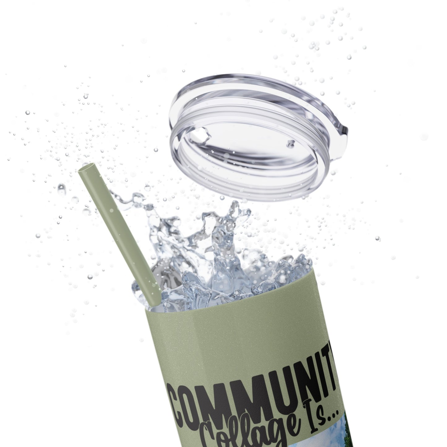 Community Collage is Easier Than Regular College - Skinny Tumbler with Straw, 20oz