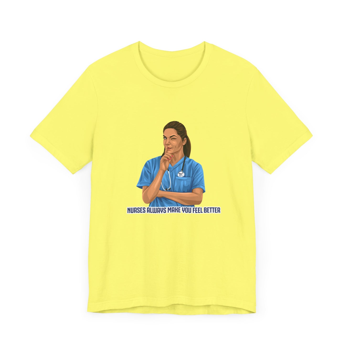 Nurses always make you feel better 100%  cotton Short Sleeve Tee