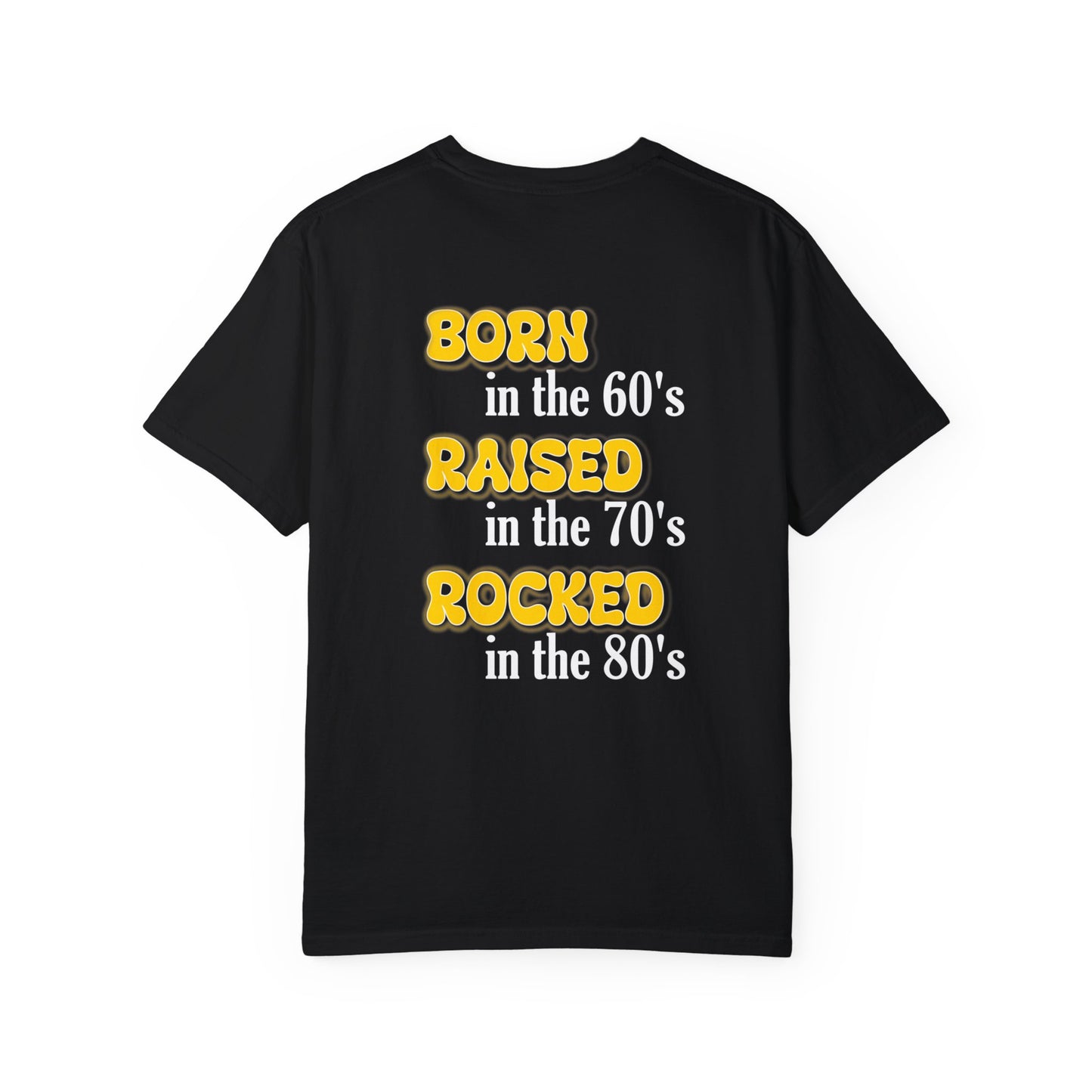 Born in the 60s yellow back design Unisex Garment-Dyed T-shirt