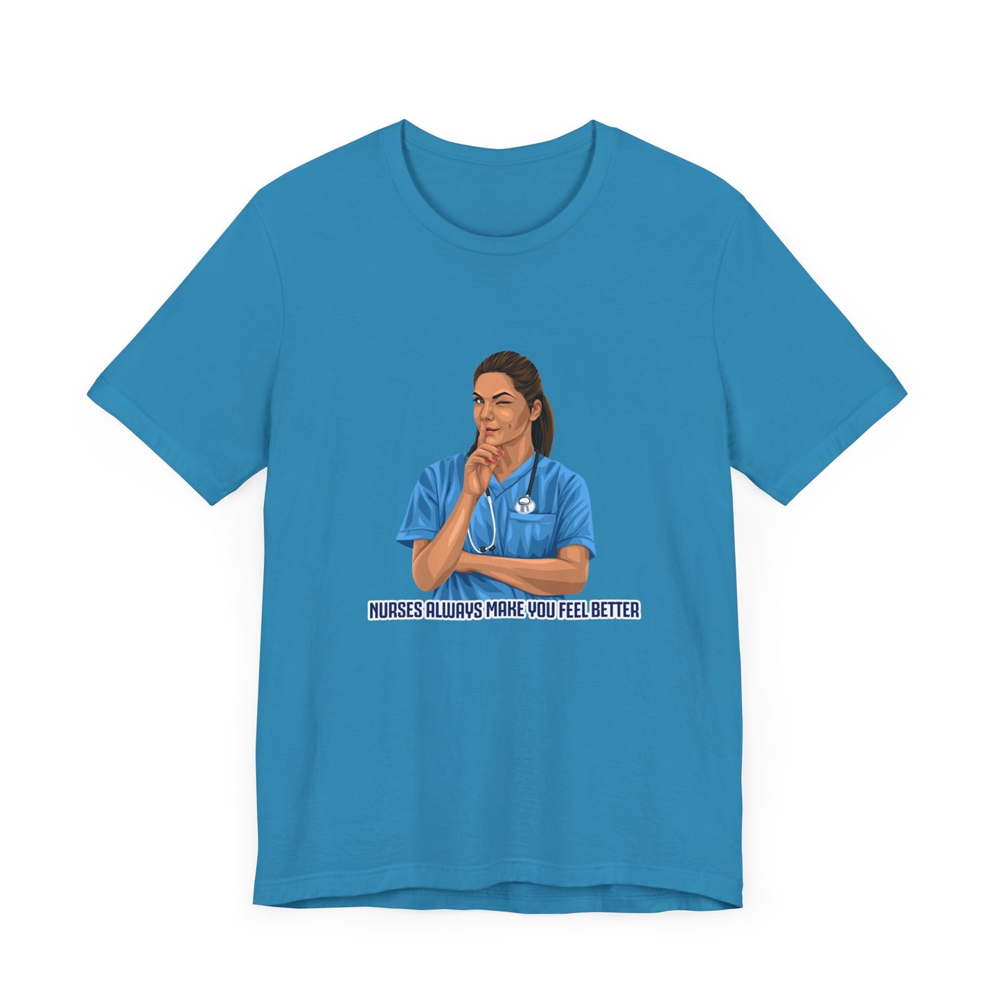 Nurses always make you feel better 100%  cotton Short Sleeve Tee