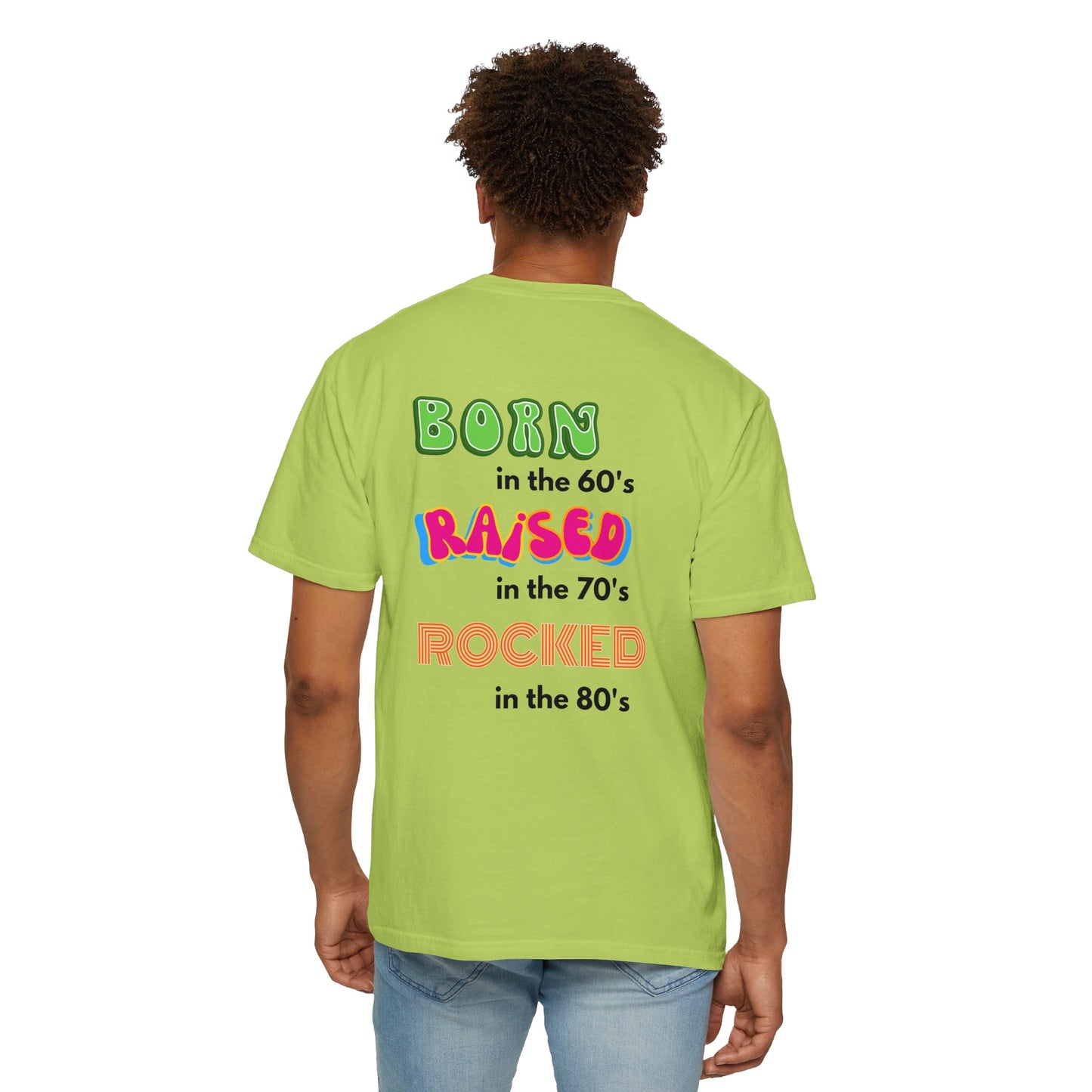 Born in the 60's multicolored design for Lighter T Shirts on Back Unisex Garment-Dyed