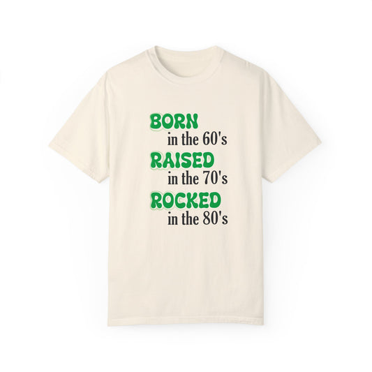 Born in the 60s Green lettered Unisex Garment-Dyed T-shirt