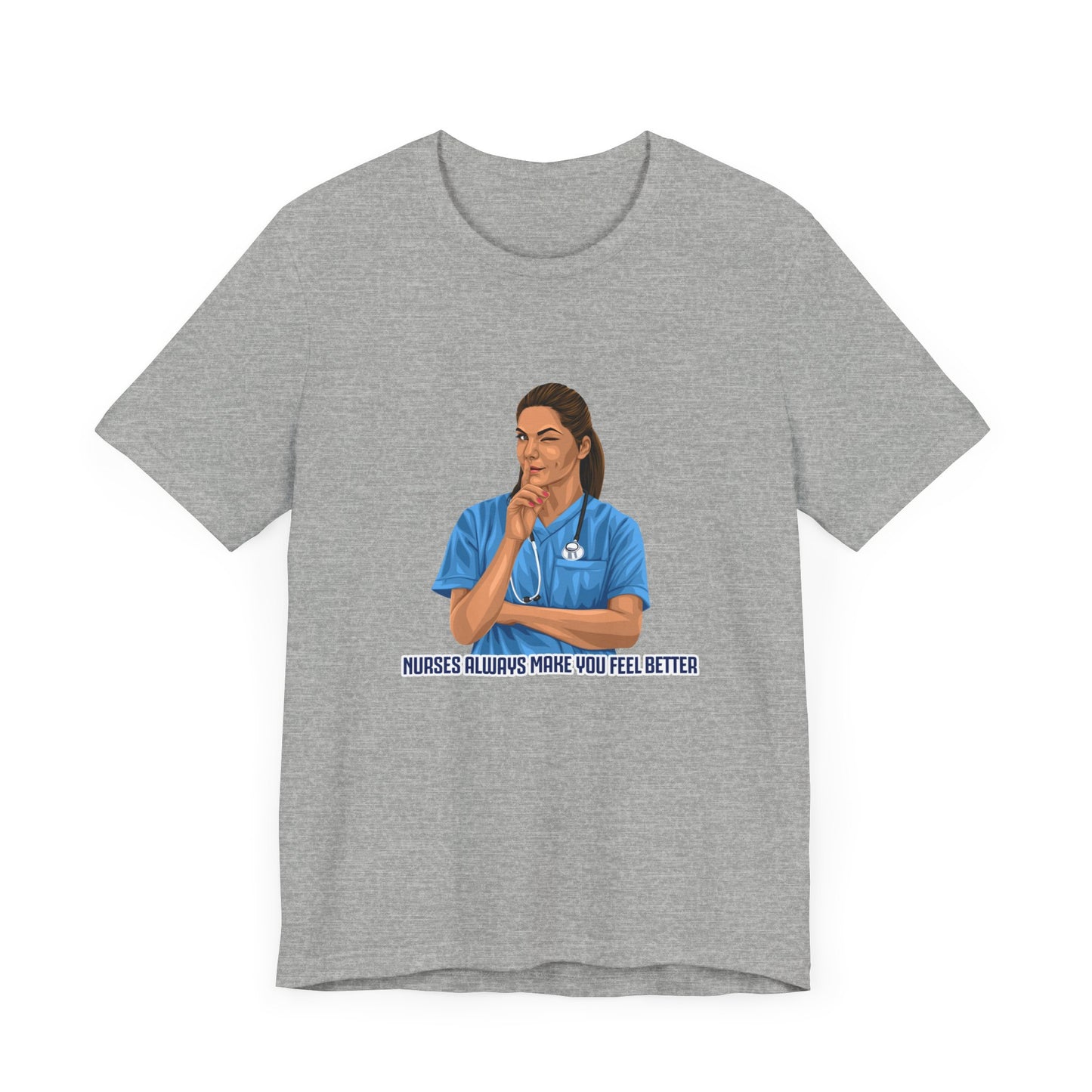 Nurses always make you feel better 100%  cotton Short Sleeve Tee