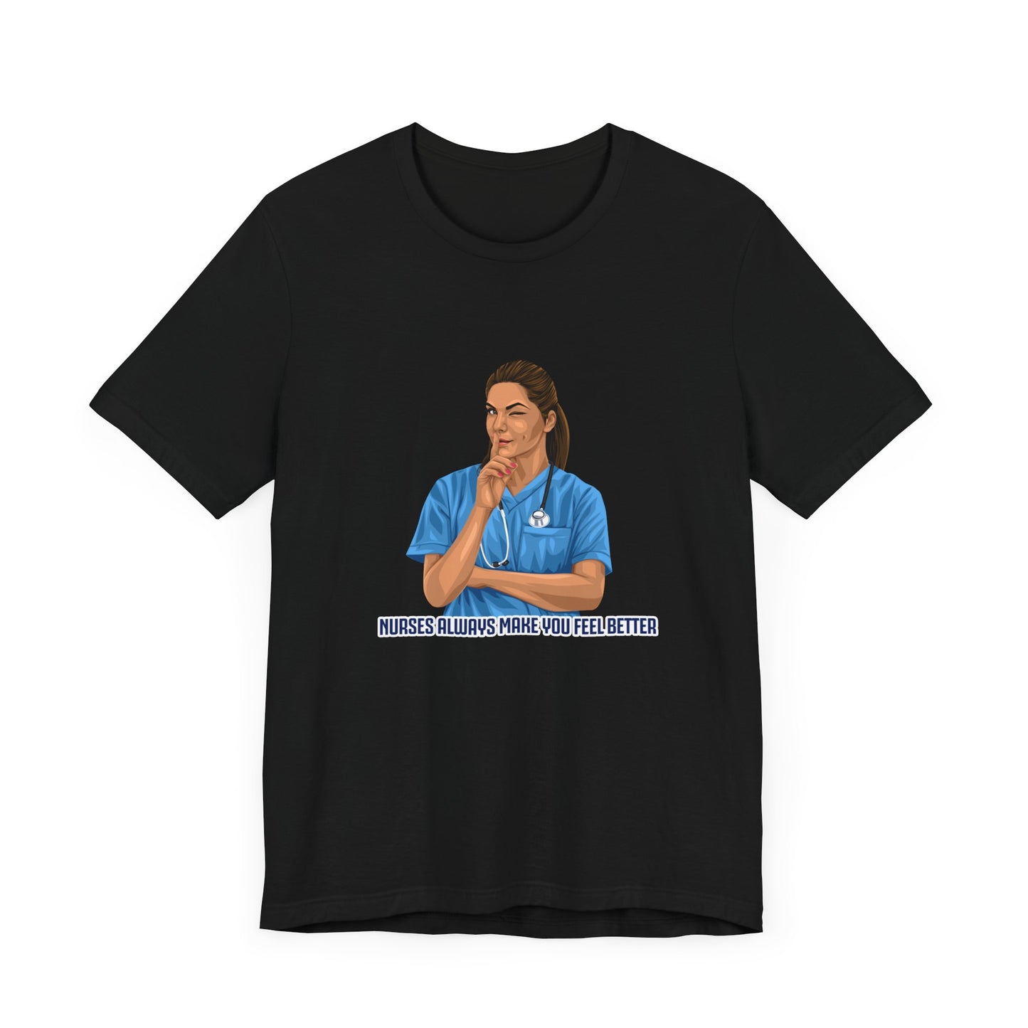 Nurses always make you feel better 100%  cotton Short Sleeve Tee