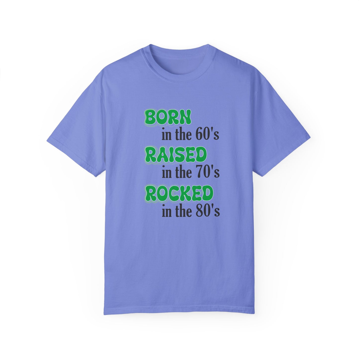 Born in the 60s Green lettered Unisex Garment-Dyed T-shirt