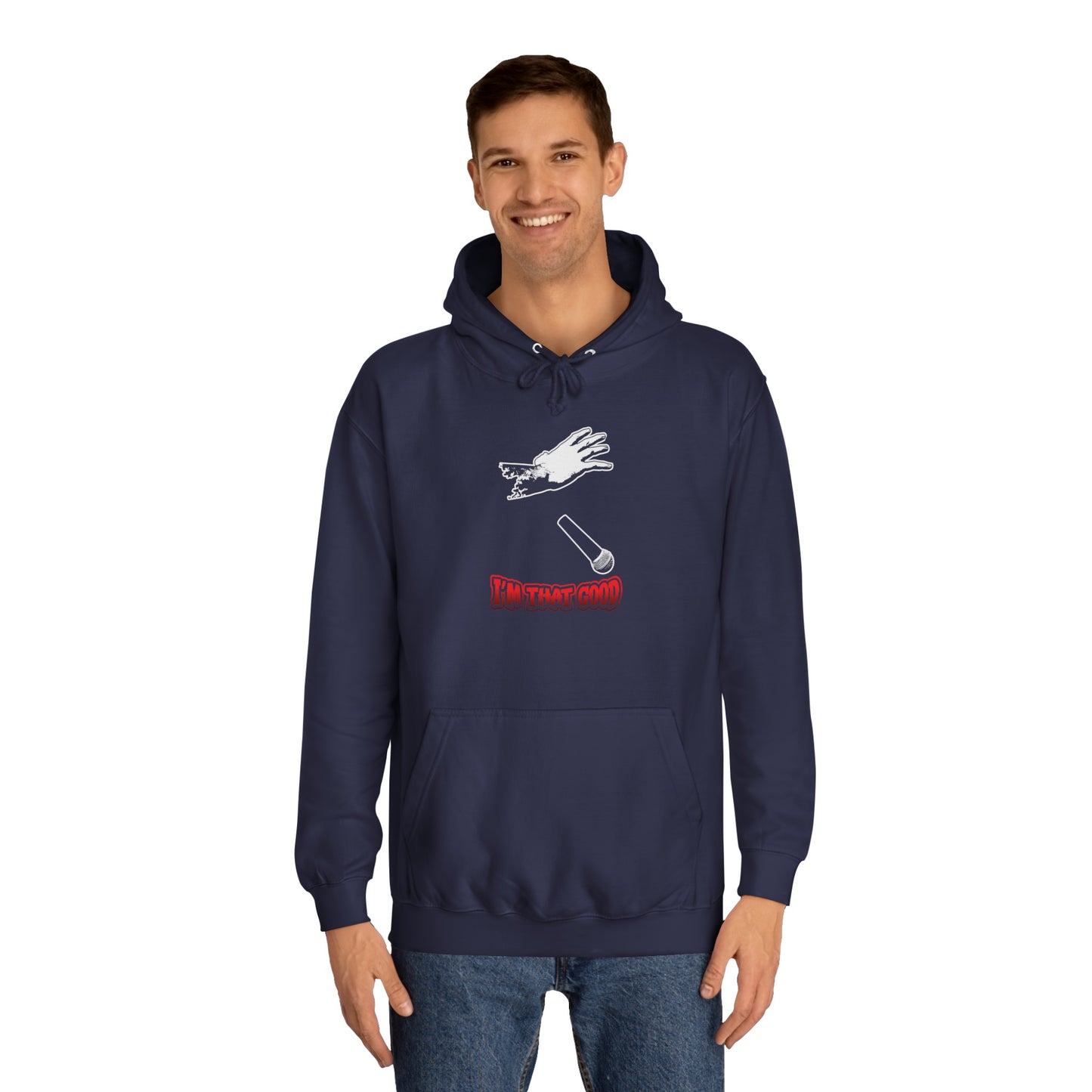 I'm that good Unisex College Hoodie- front placement