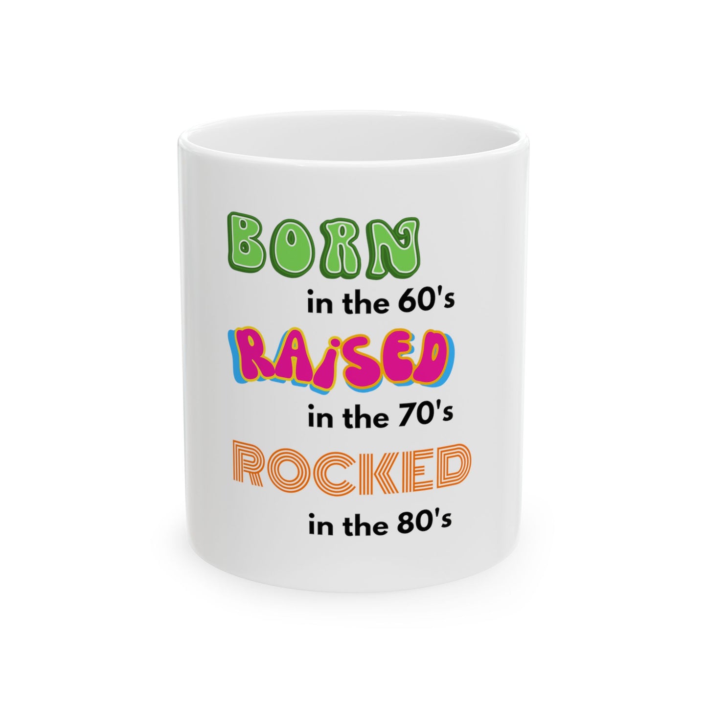 Born in the 60's multi colored Lettering Ceramic Mug, (11oz, 15oz)