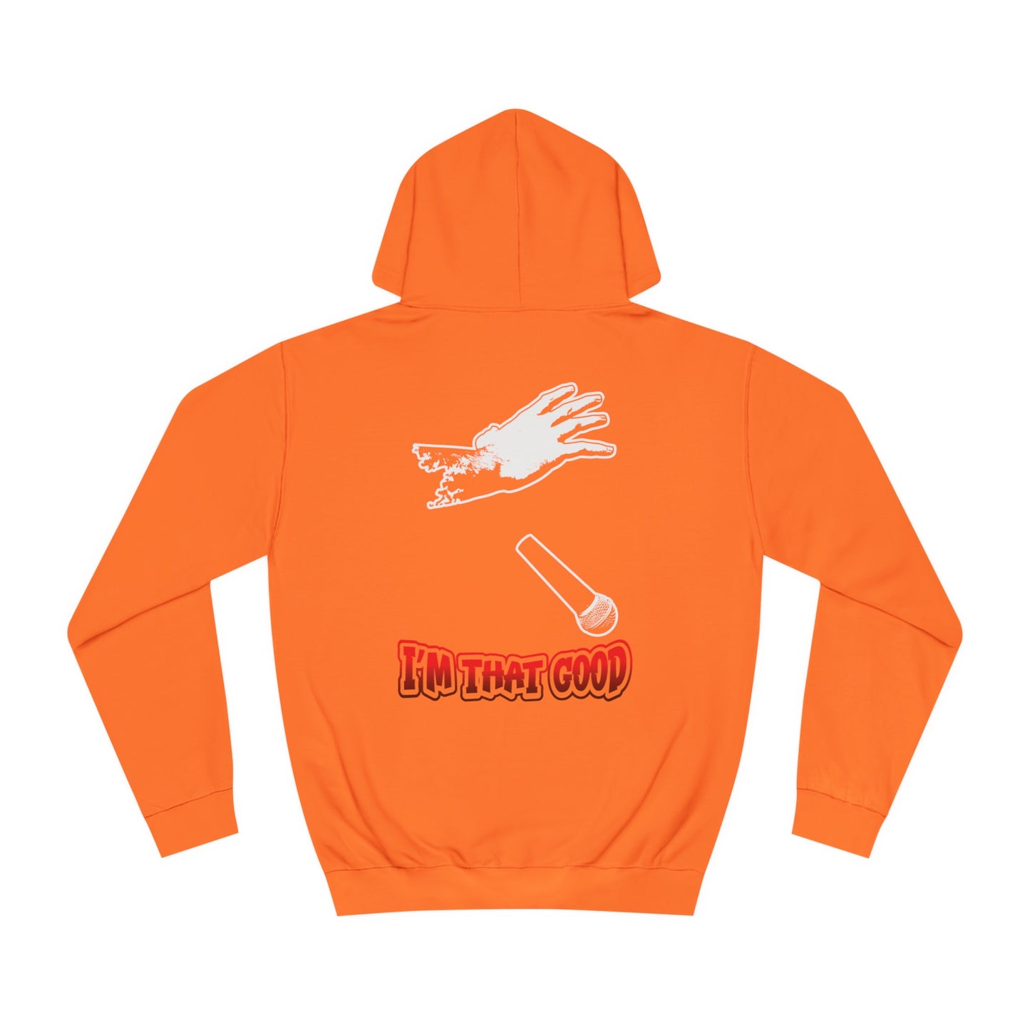 I'm that good Unisex College Hoodie- front placement