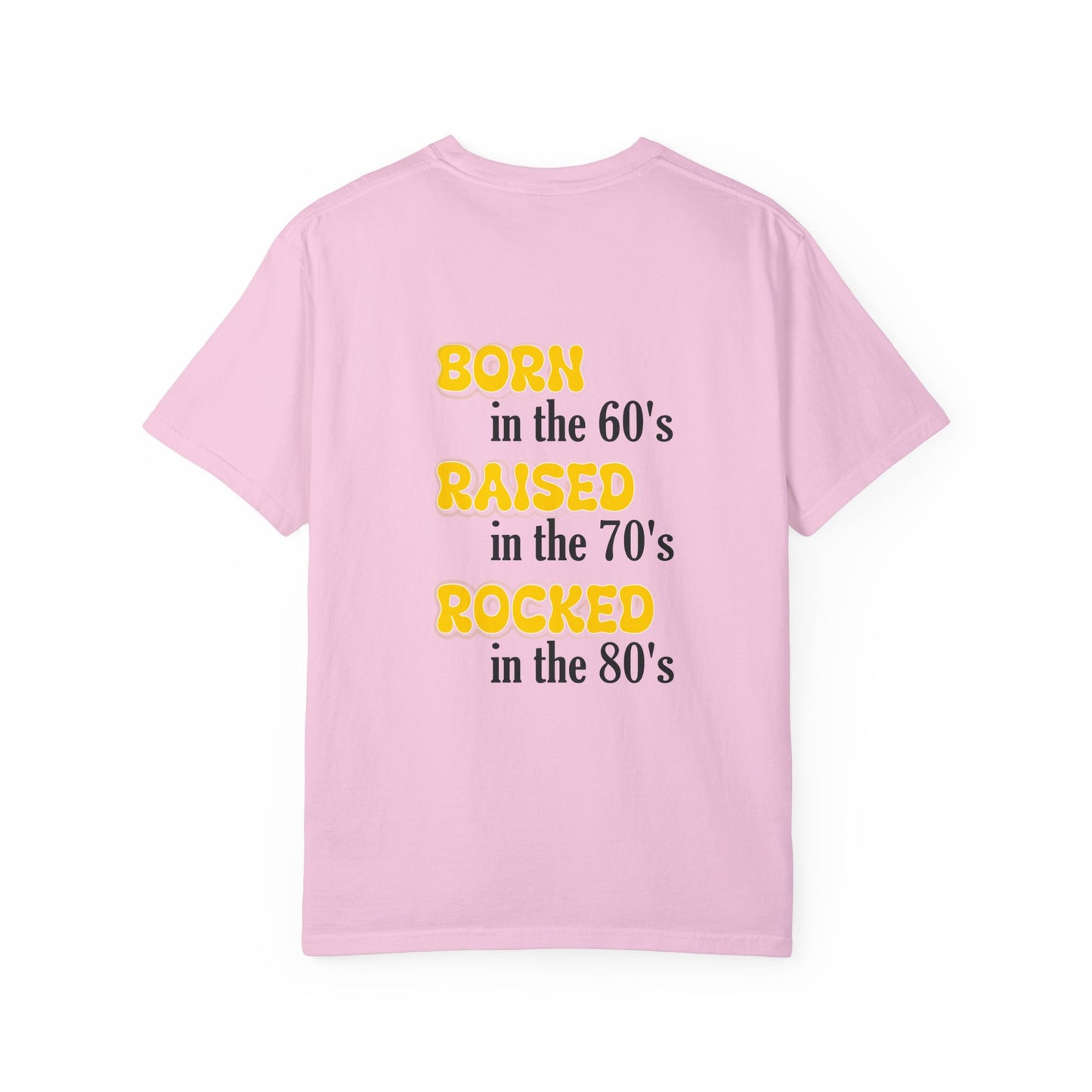 Born in the 60s yellow & Black lettering  back design Unisex Garment-Dyed T-shirt