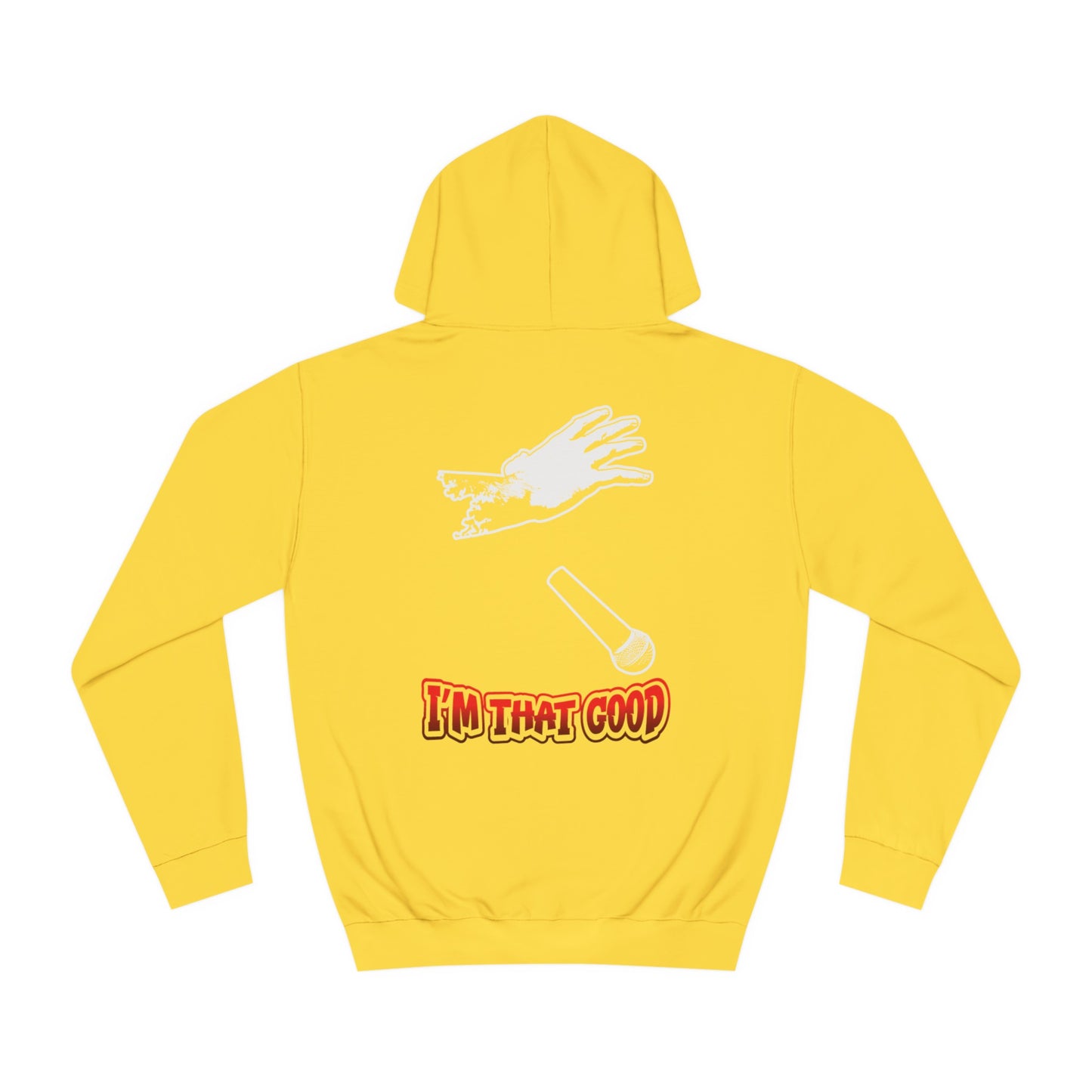 I'm that good Unisex College Hoodie- front placement